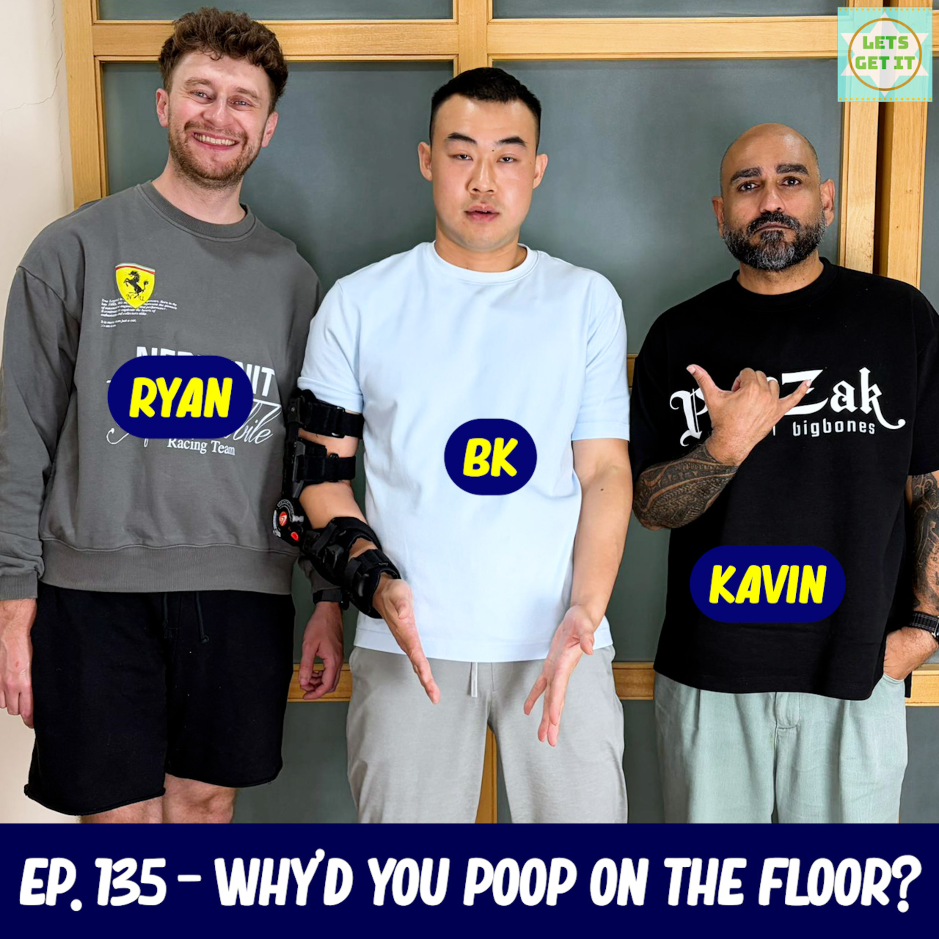#135 - Why'd You Poop On the Floor? Ft. Kavin Jay & Ryan Howlett episode artwork