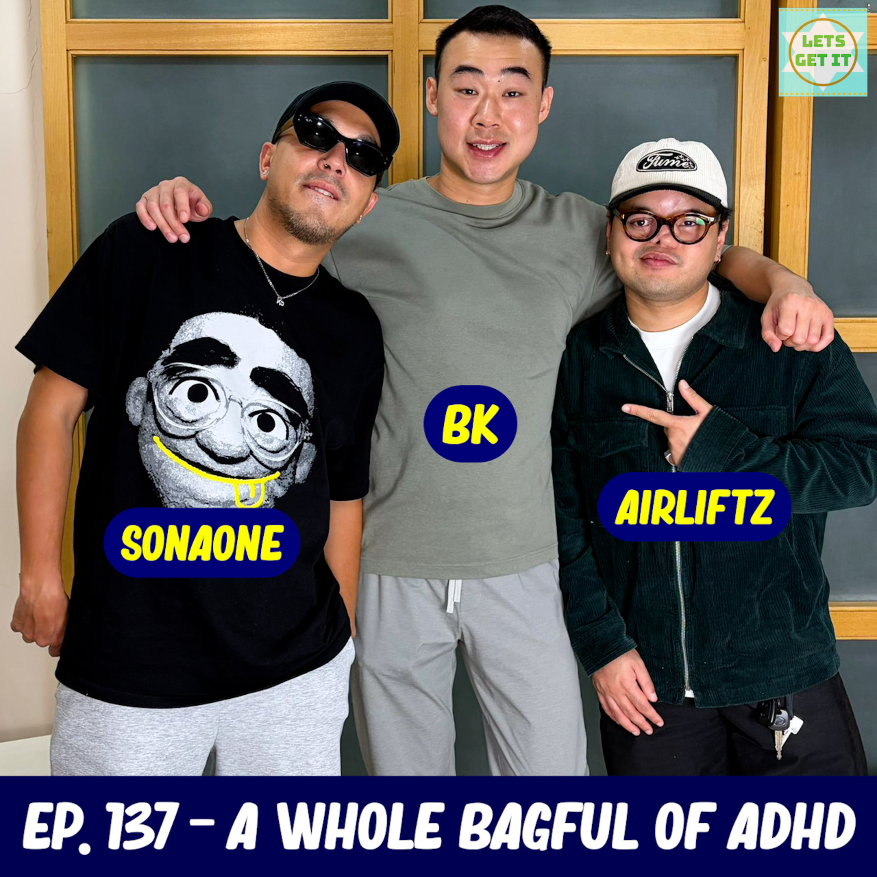 #137 - A Whole Bagful Of ADHD Ft. Sonaone & Airliftz episode artwork