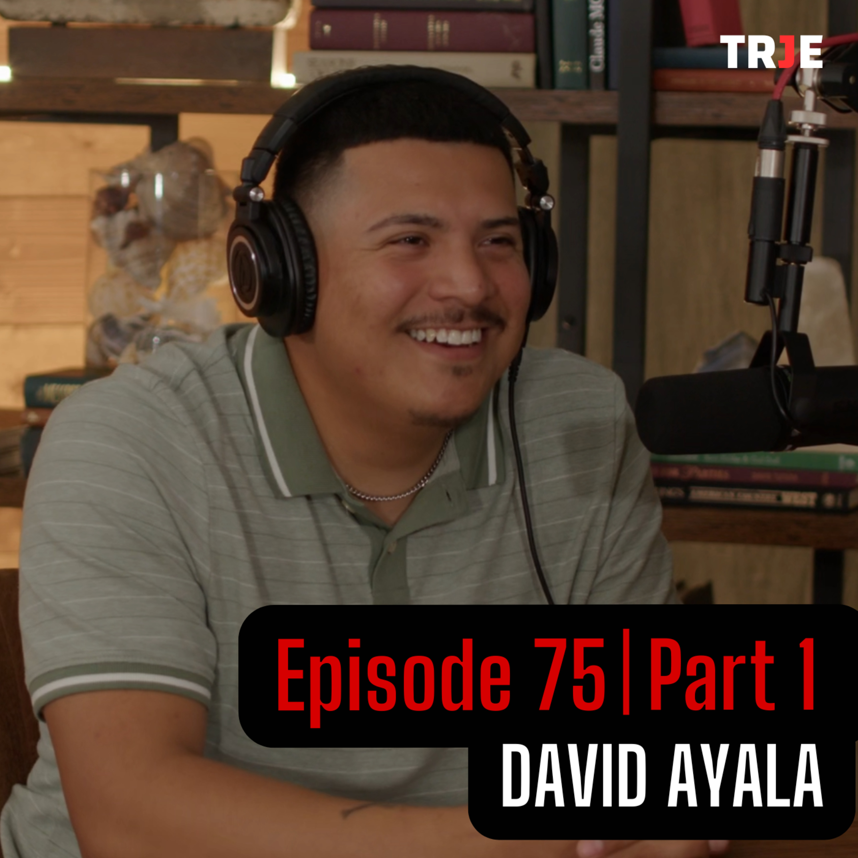 David Ayala: A Missing Father, a Stolen Gun, and a Mother's Arms (Testimony) | EP #75 (Pt 1) episode artwork