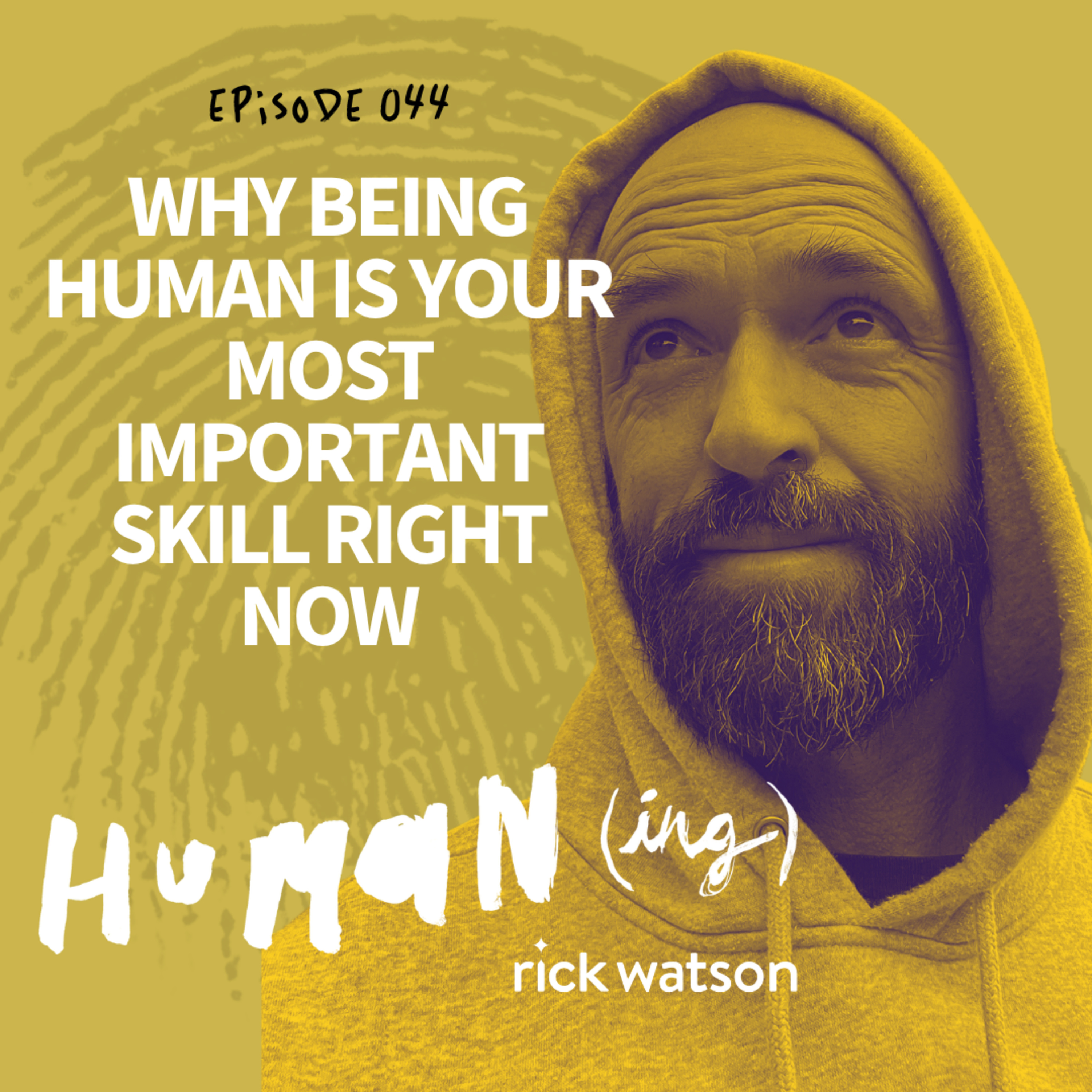 #44: Why being human is your most important skill right now episode artwork