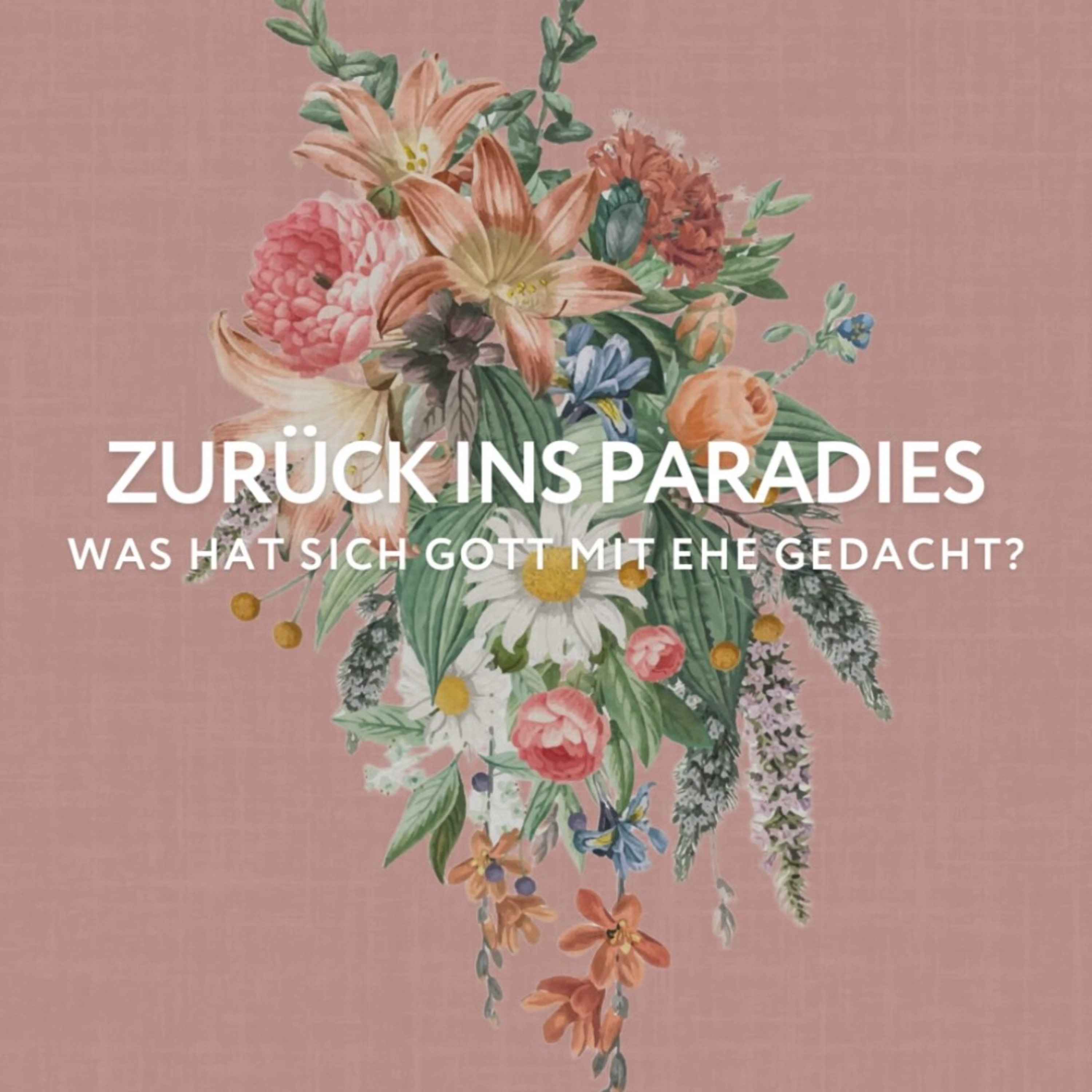 Zurück ins Paradies – Was hat sich Gott mit Ehe gedacht | Lena und Heinrich Weimann episode artwork