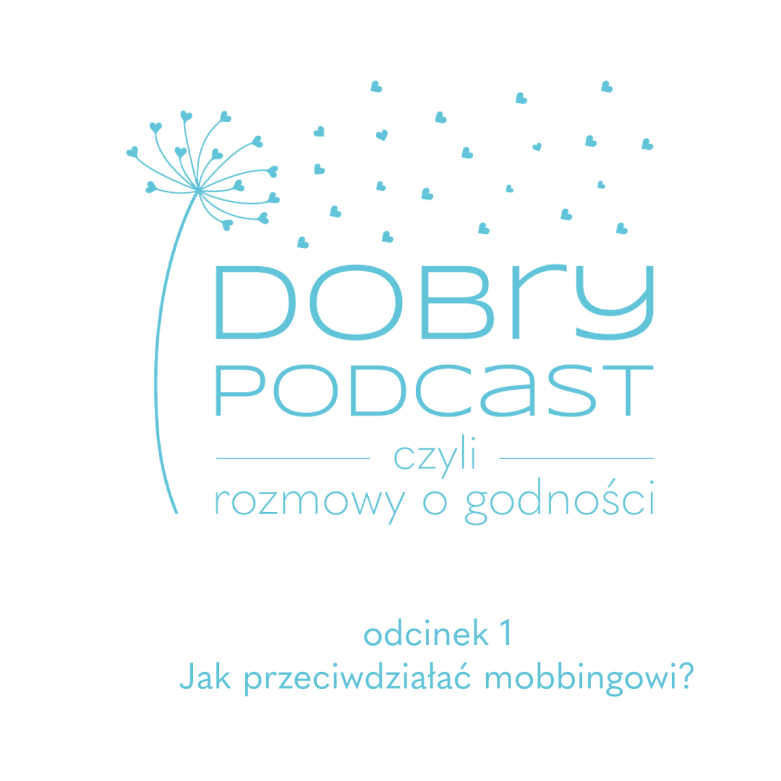 Dobry Podcast, czyli rozmowy o godności