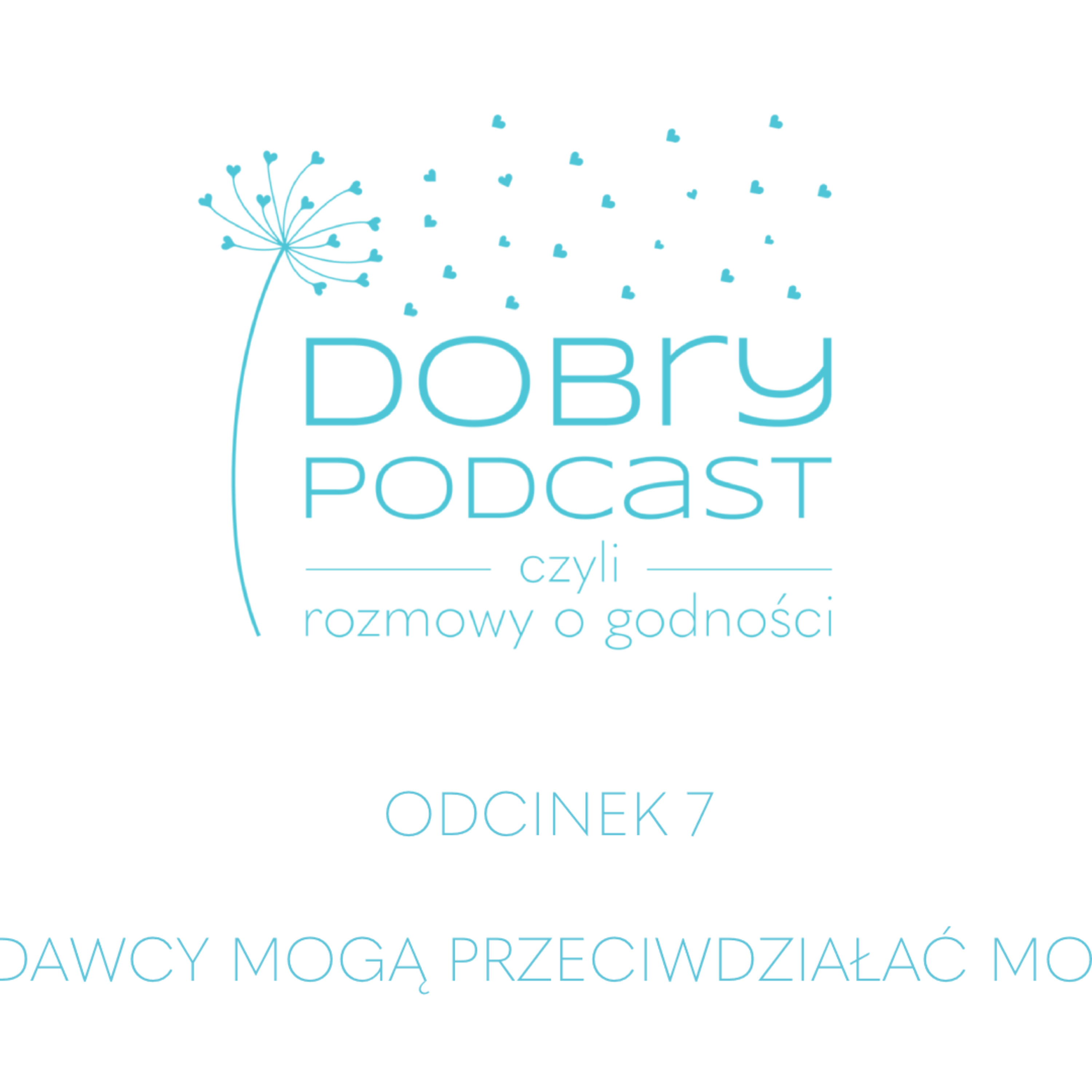 Dobry Podcast, czyli rozmowy o godności