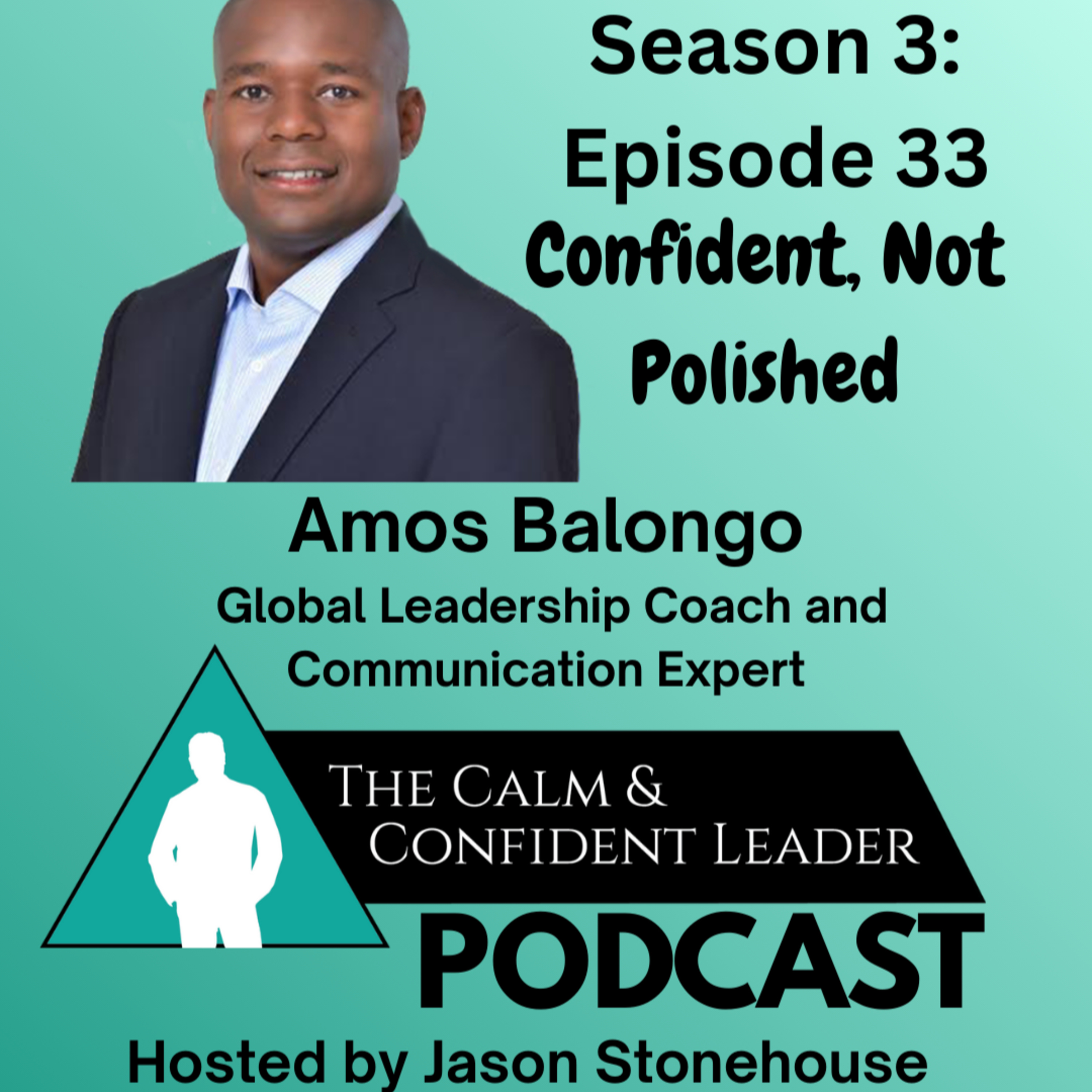 S3-Episode 33-Confident, Not Polished-Amos Balongo