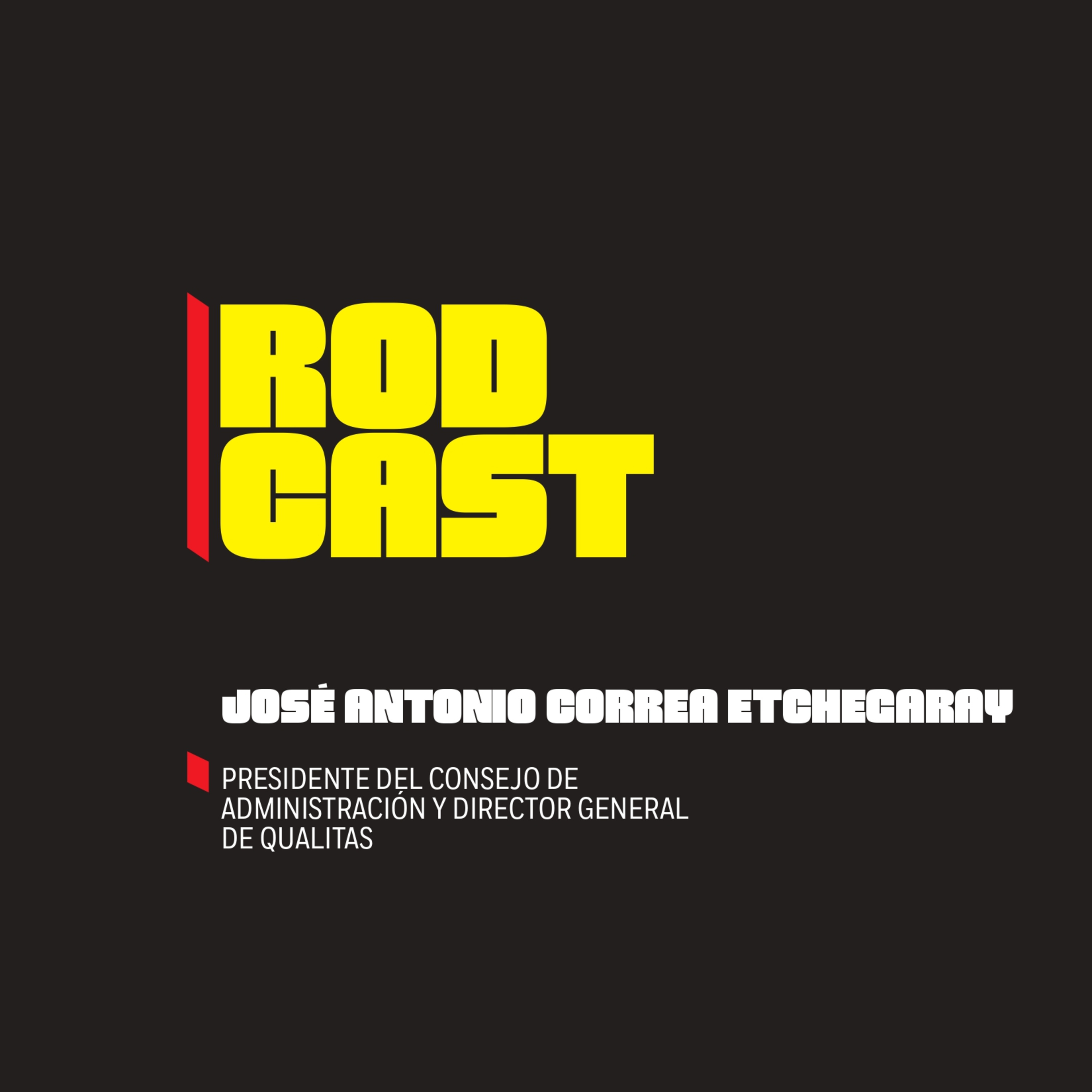 T2 E26 José Antonio Correa Etchegaray, presidente del Consejo de Administración y director general de Quálitas.