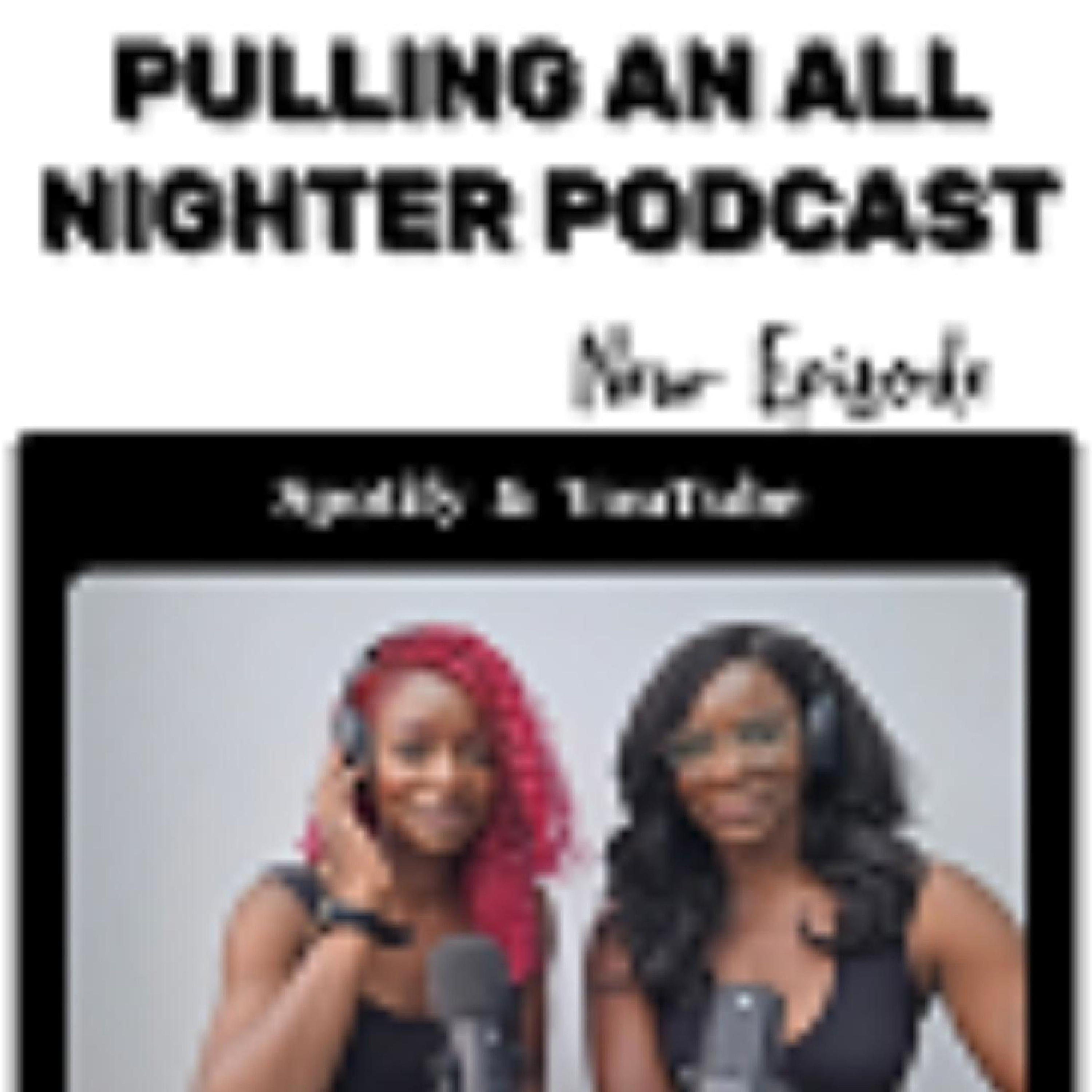 Pulling an all nighter Podcast