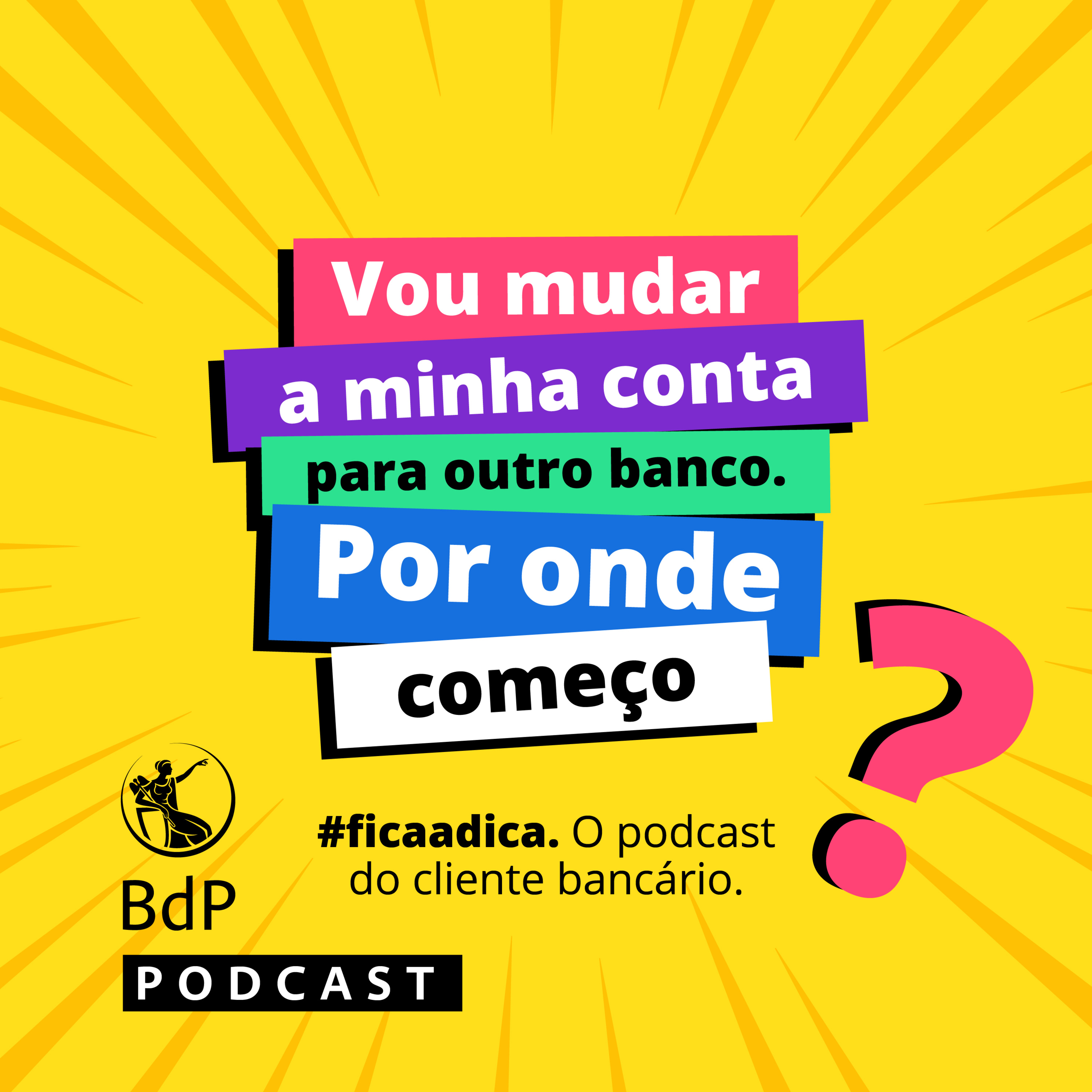 #ficaadica: Vou mudar a minha conta para outro banco. Por onde começo?