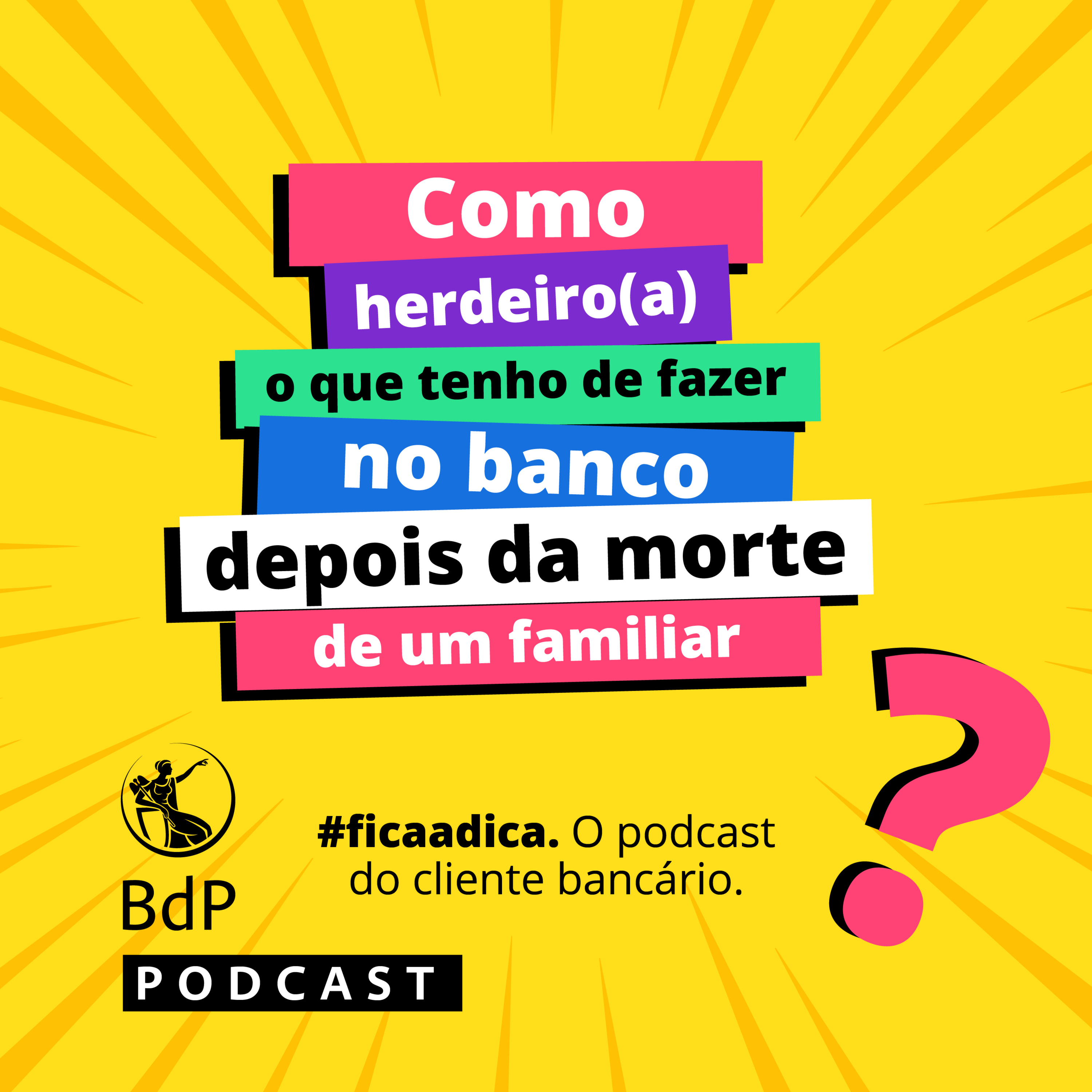 #ficaadica: Como herdeiro(a), o que tenho de fazer no banco depois da morte de um familiar?