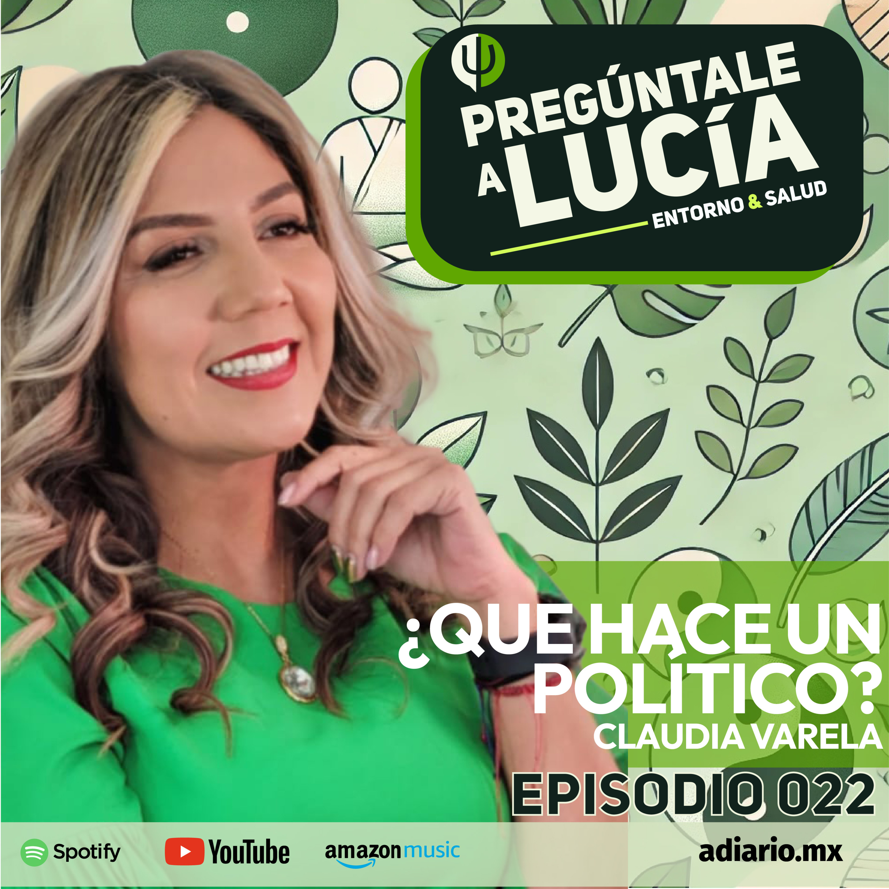 PREGUNTALE A LUCÍA 022 | ¿Qué hace un político? con Claudia Varela