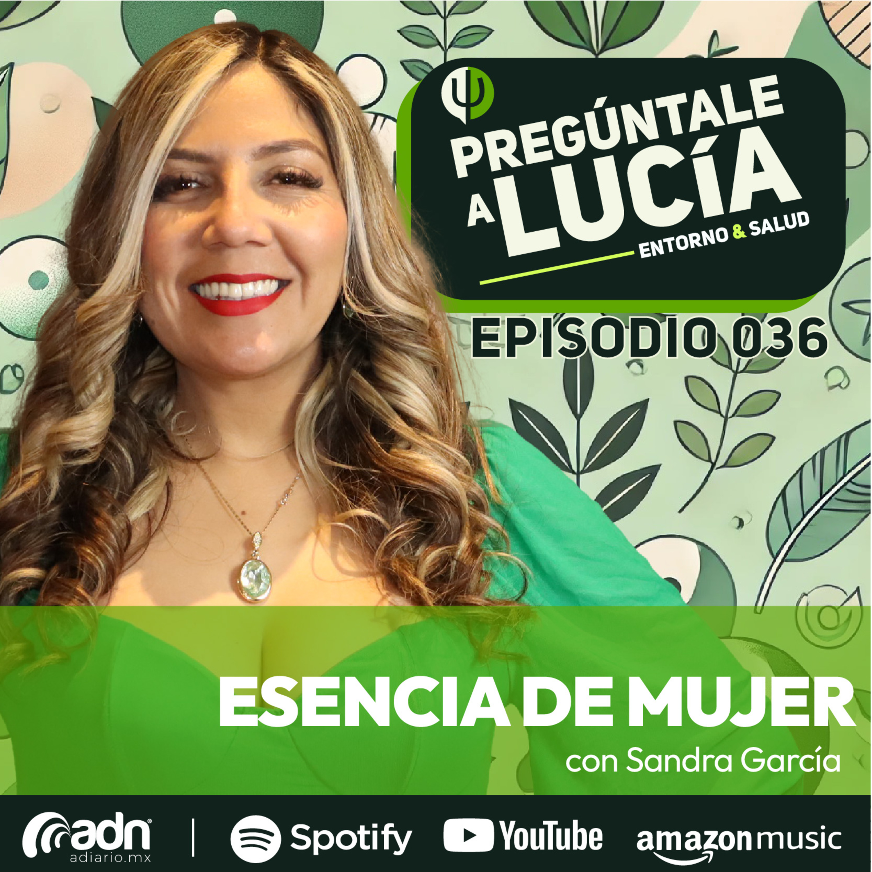 PREGUNTALE A LUCÍA 036 | Esencia de Mujer Con Sandra García