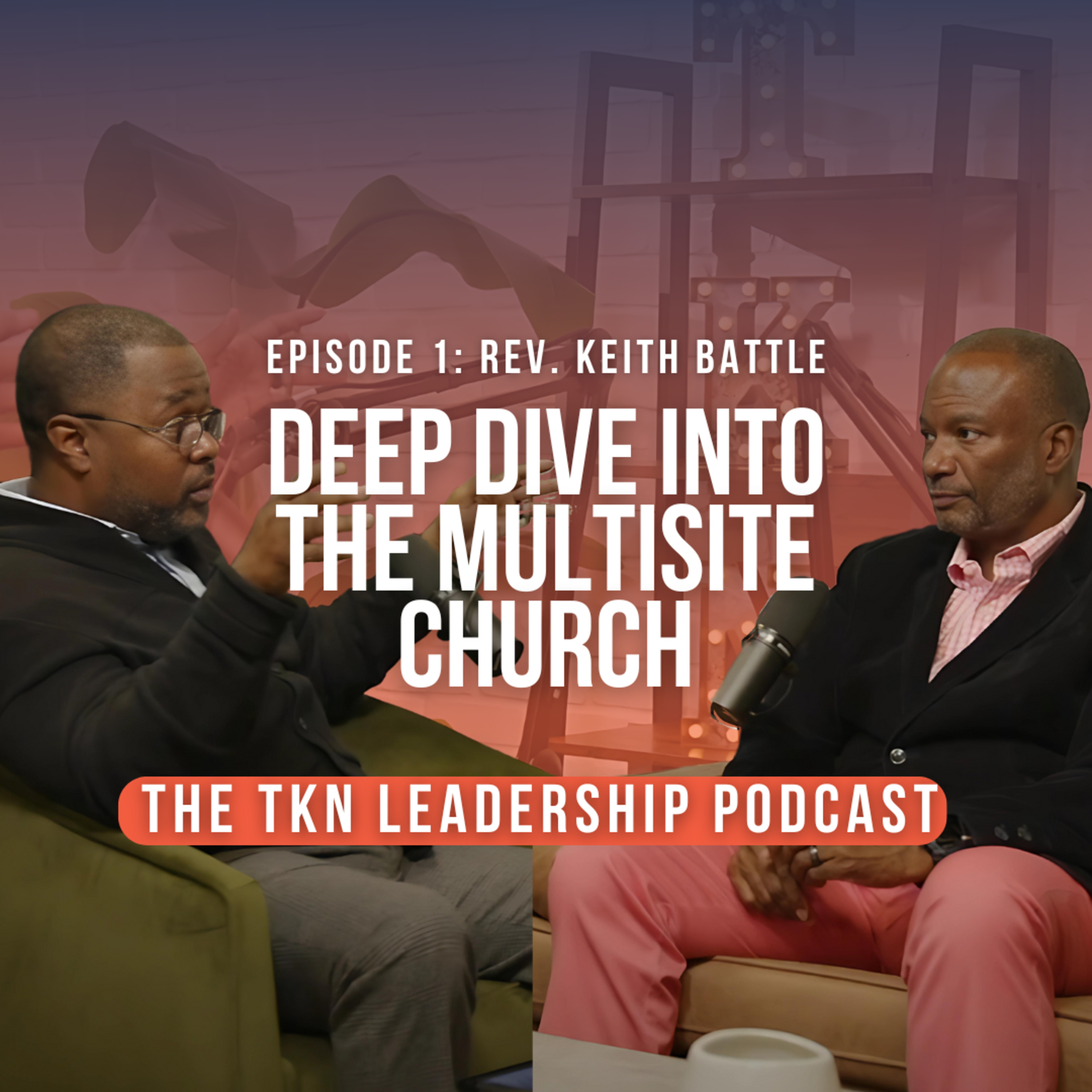 Rev. Keith Battle: Deep Dive Into The Multisite Church episode artwork