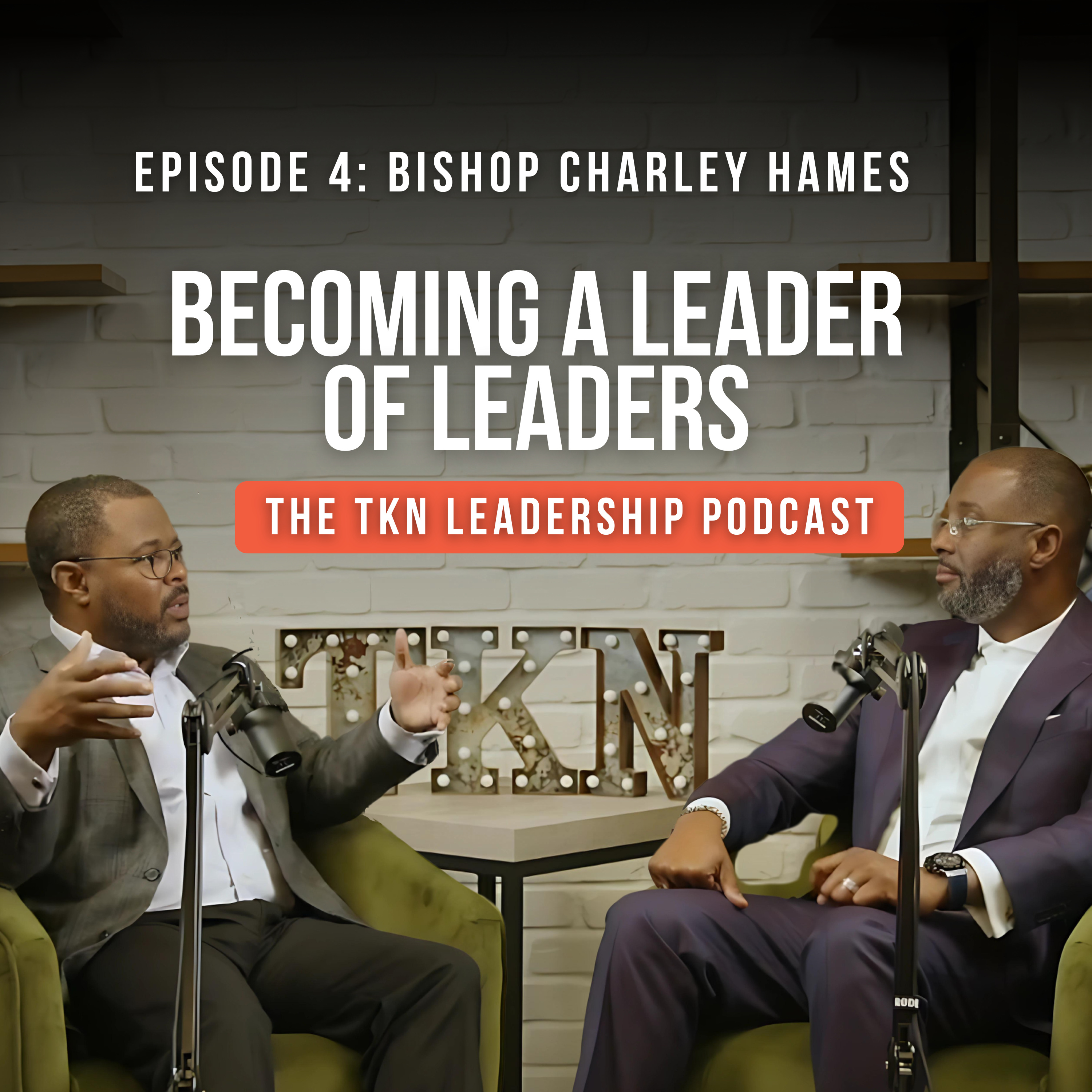 Bishop Charley Hames: Becoming A Leader of Leaders episode artwork