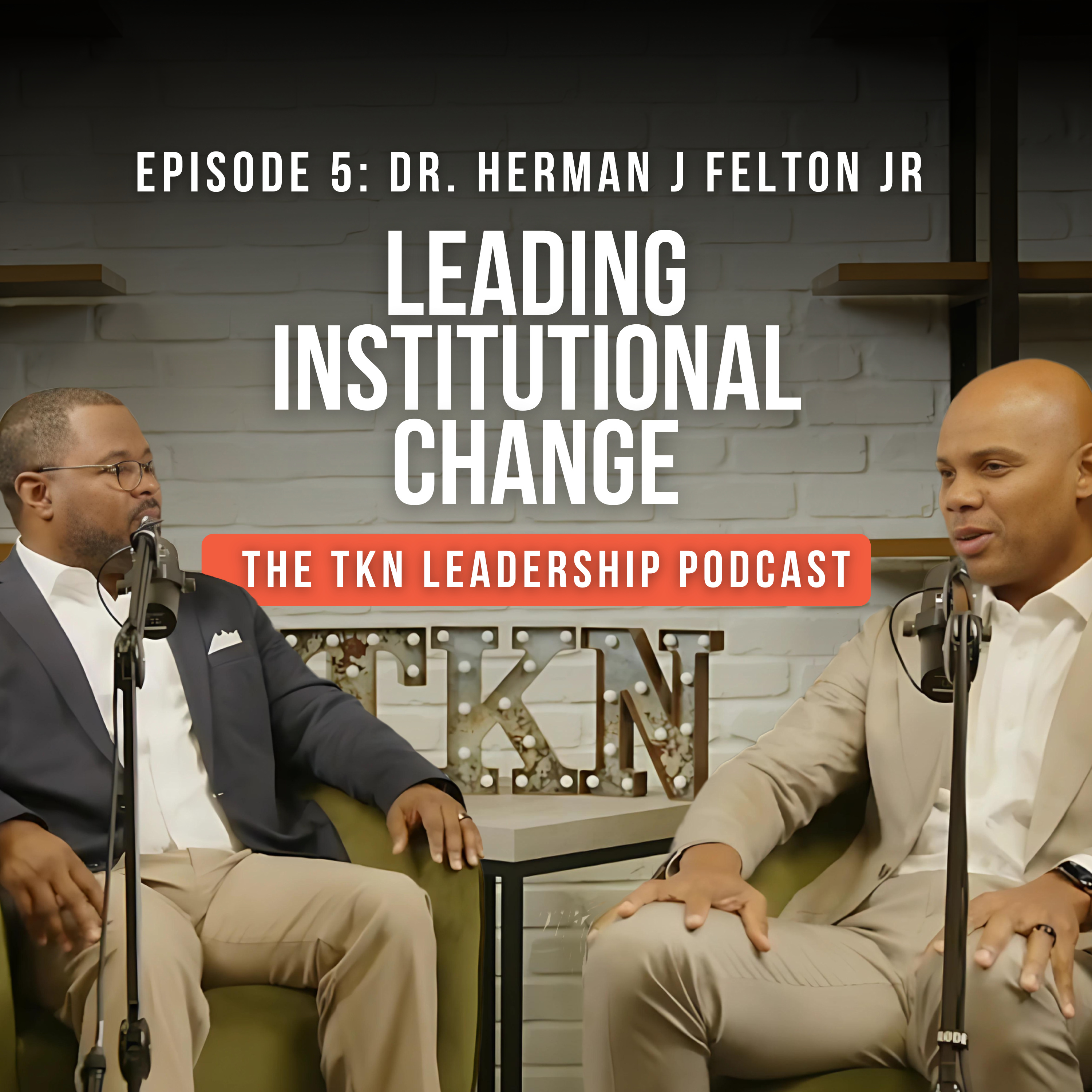 Dr. Herman J. Felton Jr: Leading Institutional Change episode artwork