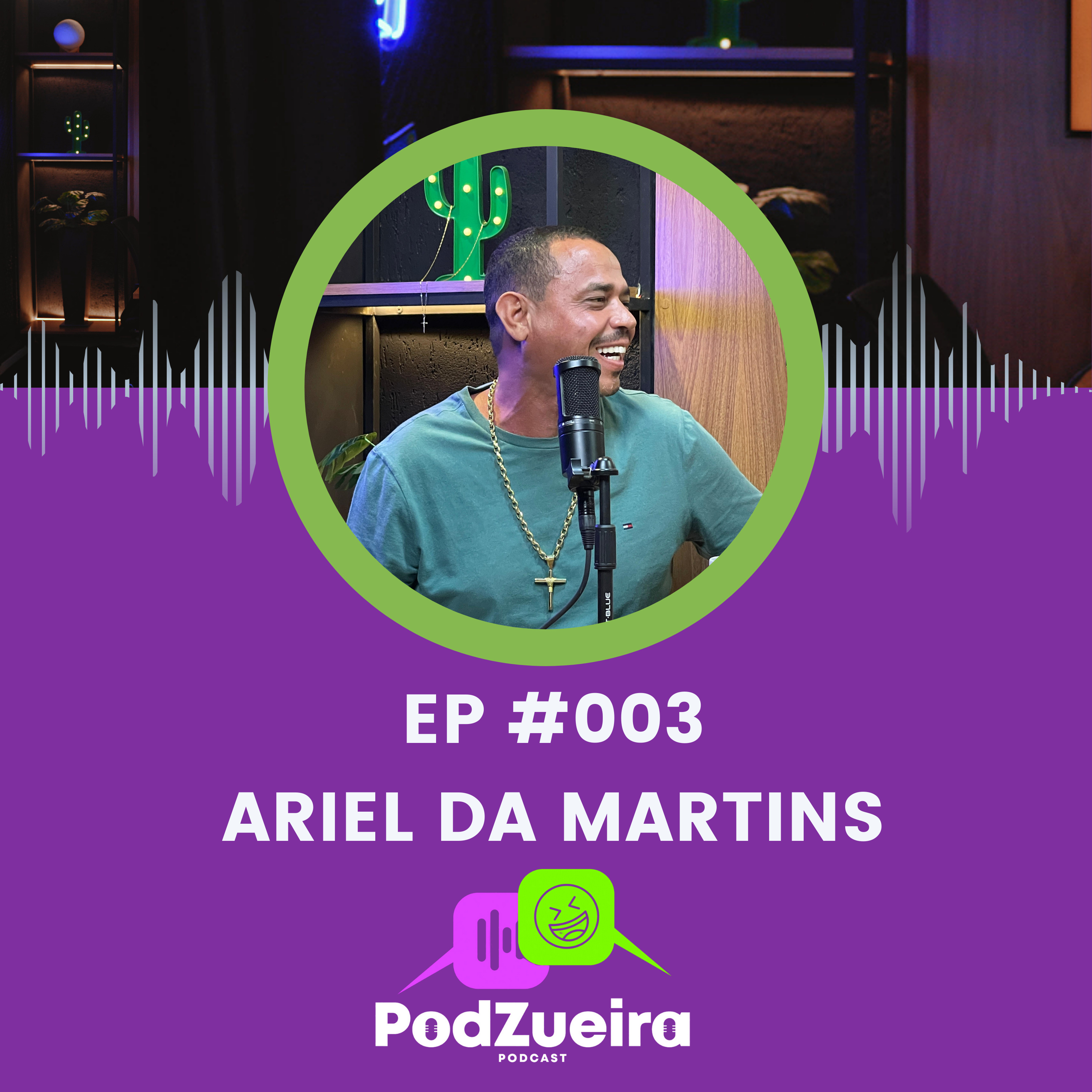 ARIEL DA MARTINS - PODZUEIRA #004 episode artwork