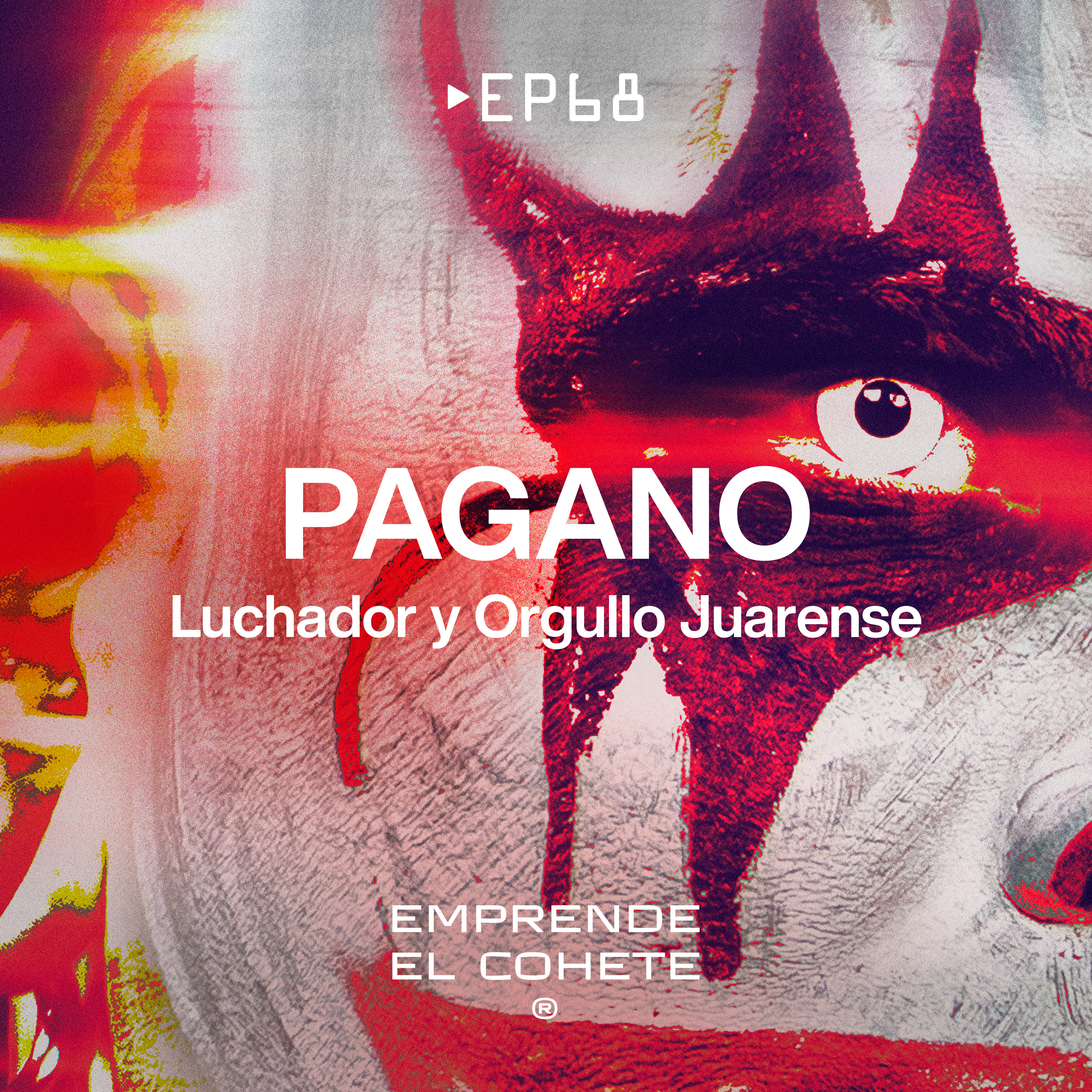 EP 68 - Pagano [ Luchador y Orgullo Juarense] episode artwork