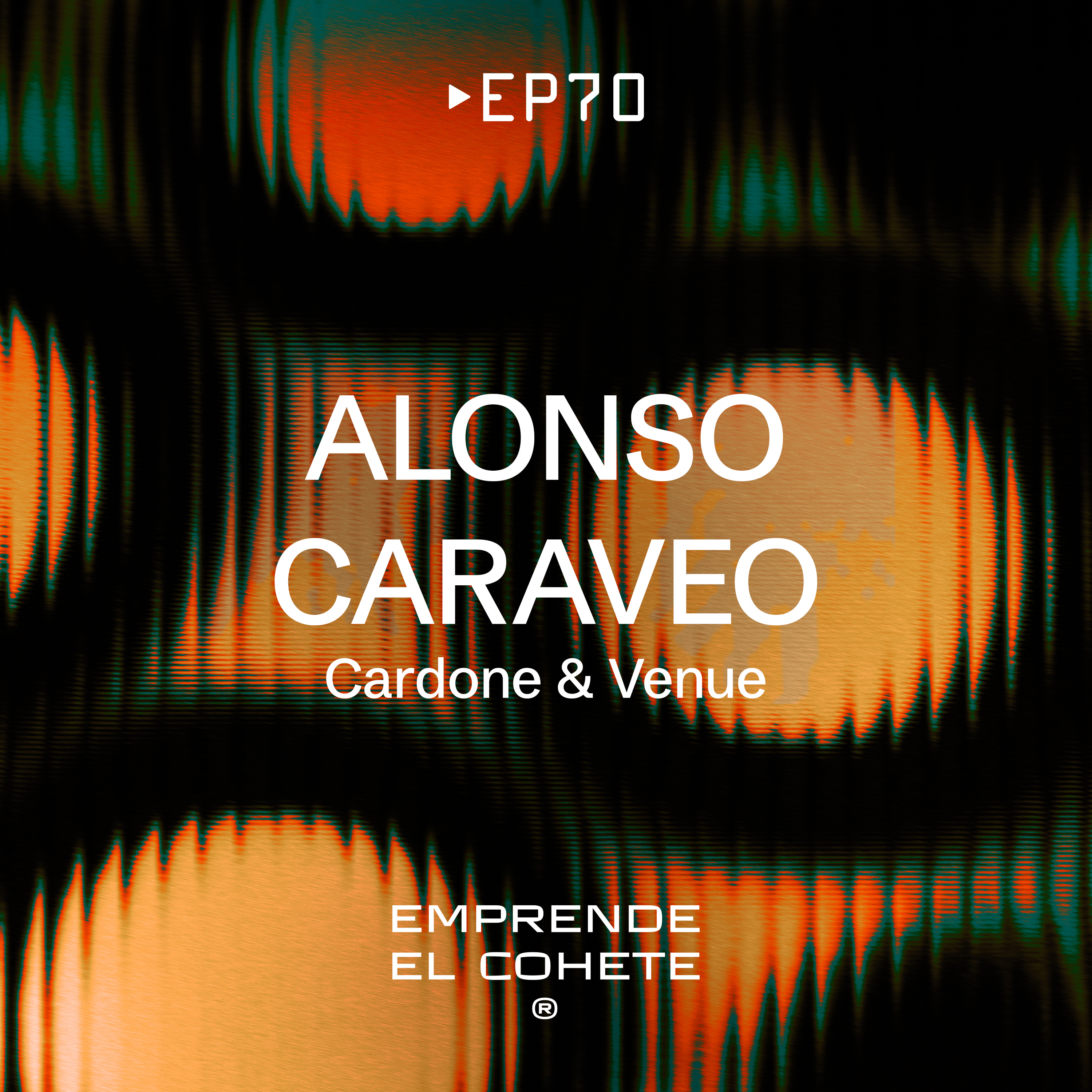 EP 70 - Alonso Caraveo [Cardone y Venue] episode artwork