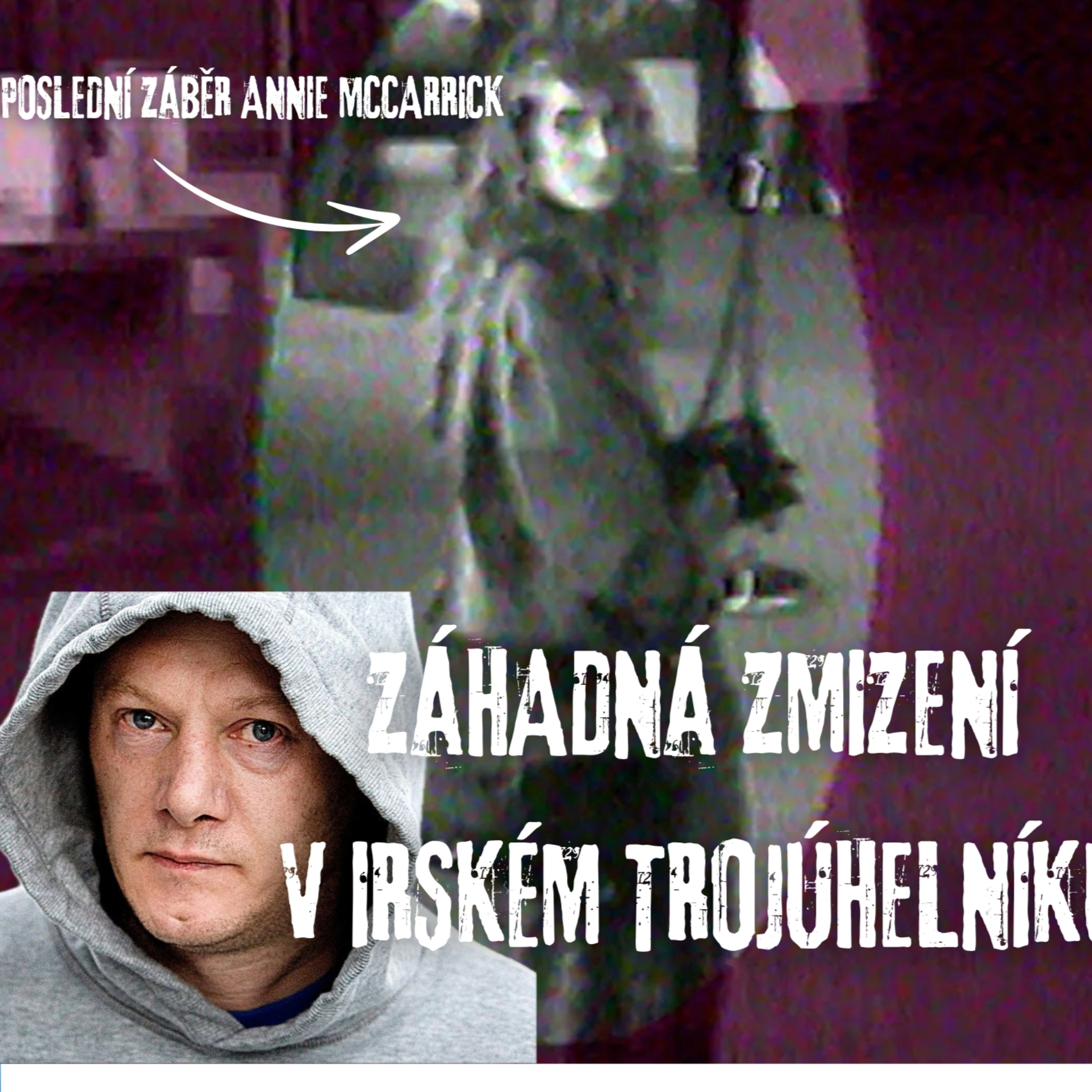 ZÁHADNÁ ZMIZENÍ V IRSKÉM TROJÚHELNÍKU - TRUECRIME