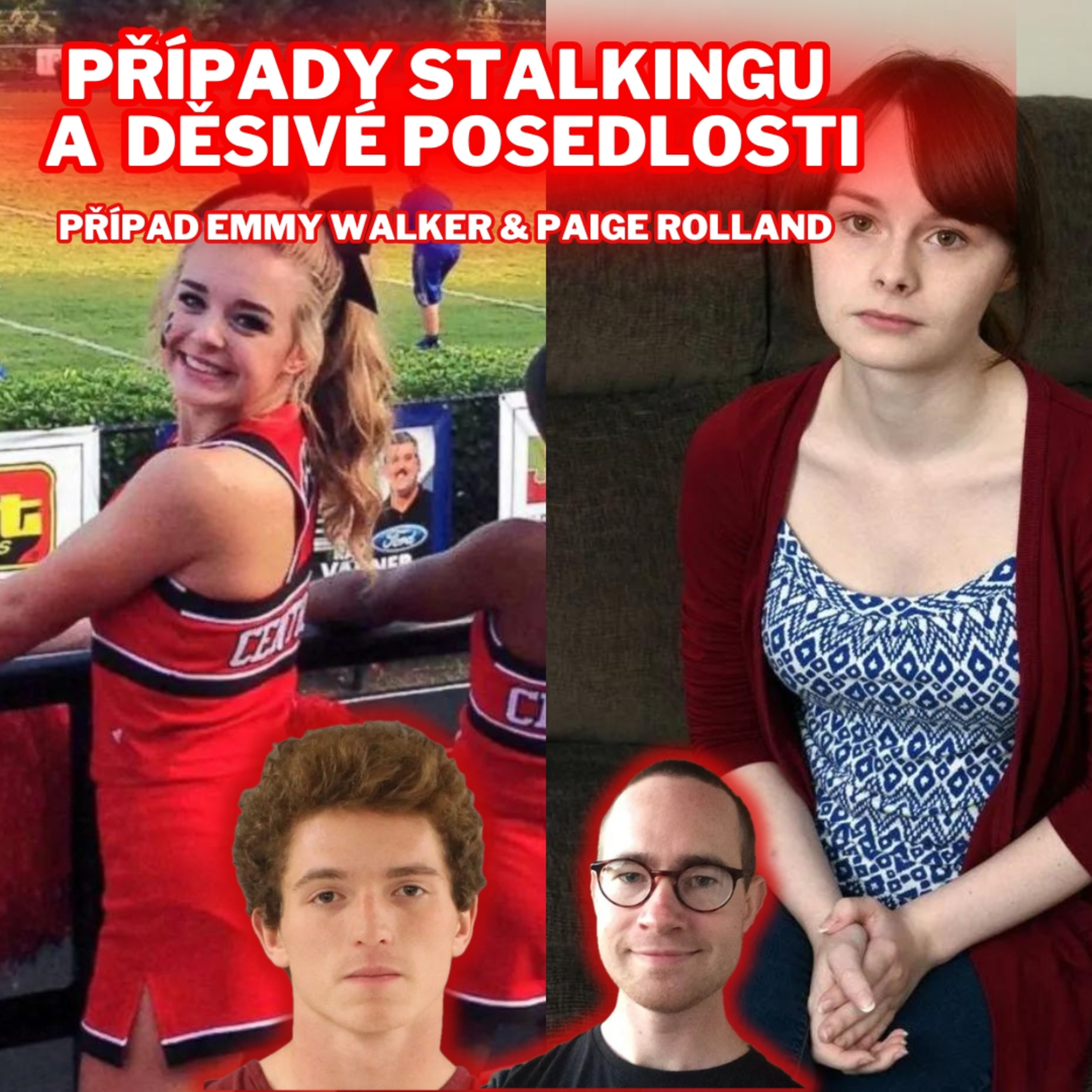 PŘÍPAD STALKINGU A DĚSIVÉ POSEDLOSTI, PŘÍPAD EMMY WALKER a PAIGE ROLLAND - TRUECRIME
