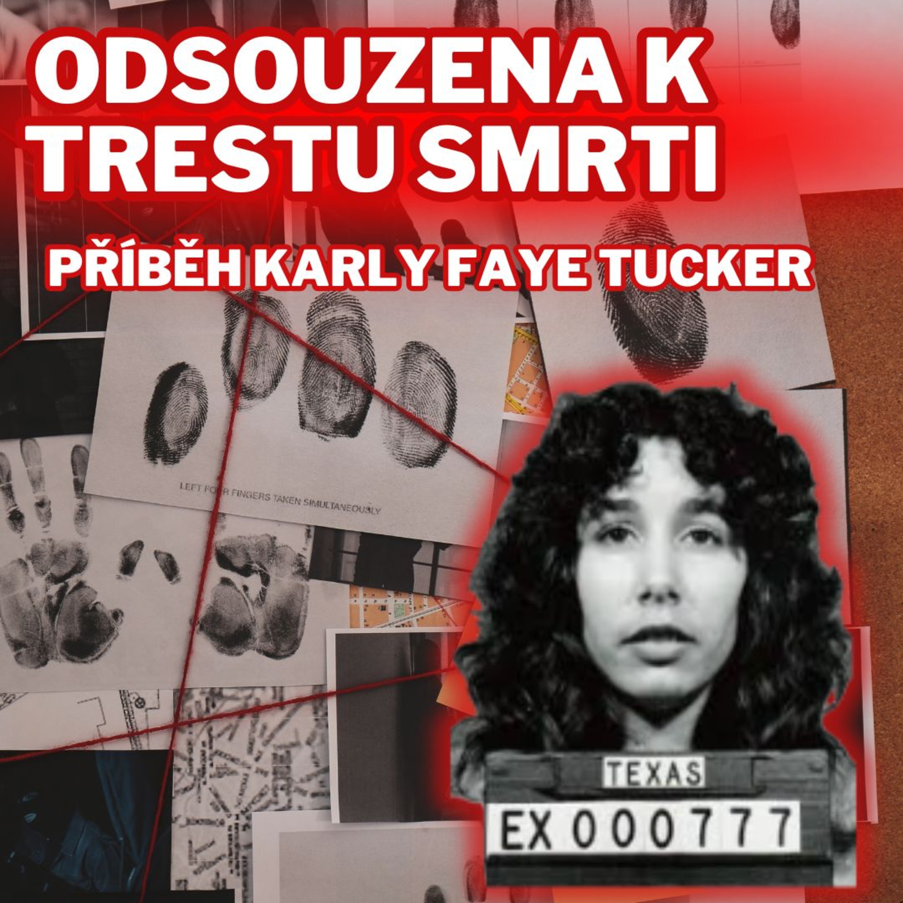 ODSOUZENA K TRESTU SMRTI - PŘÍBĚH KARLY FAYE TUCKER