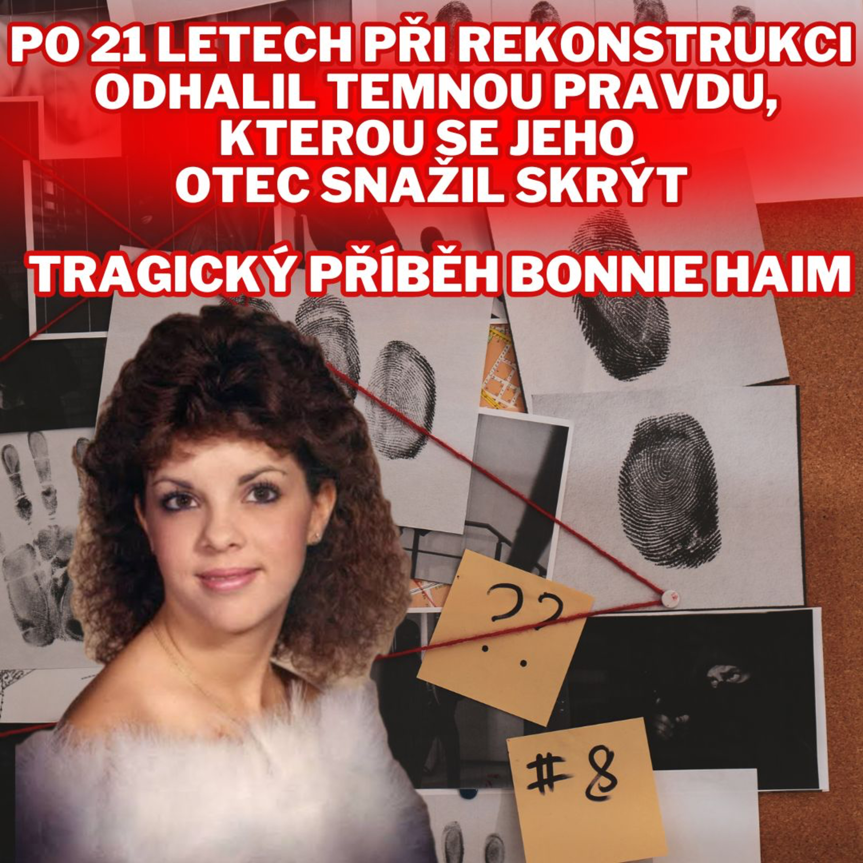 PO 21 LETECH PŘI REKONSTRUKCI ODHALIL TEMNOU PRAVDU, KTEROU SE JEHO OTEC SNAŽIL SKRÝT - TRAGICKÝ PŘÍBĚH BONNIE HAIM