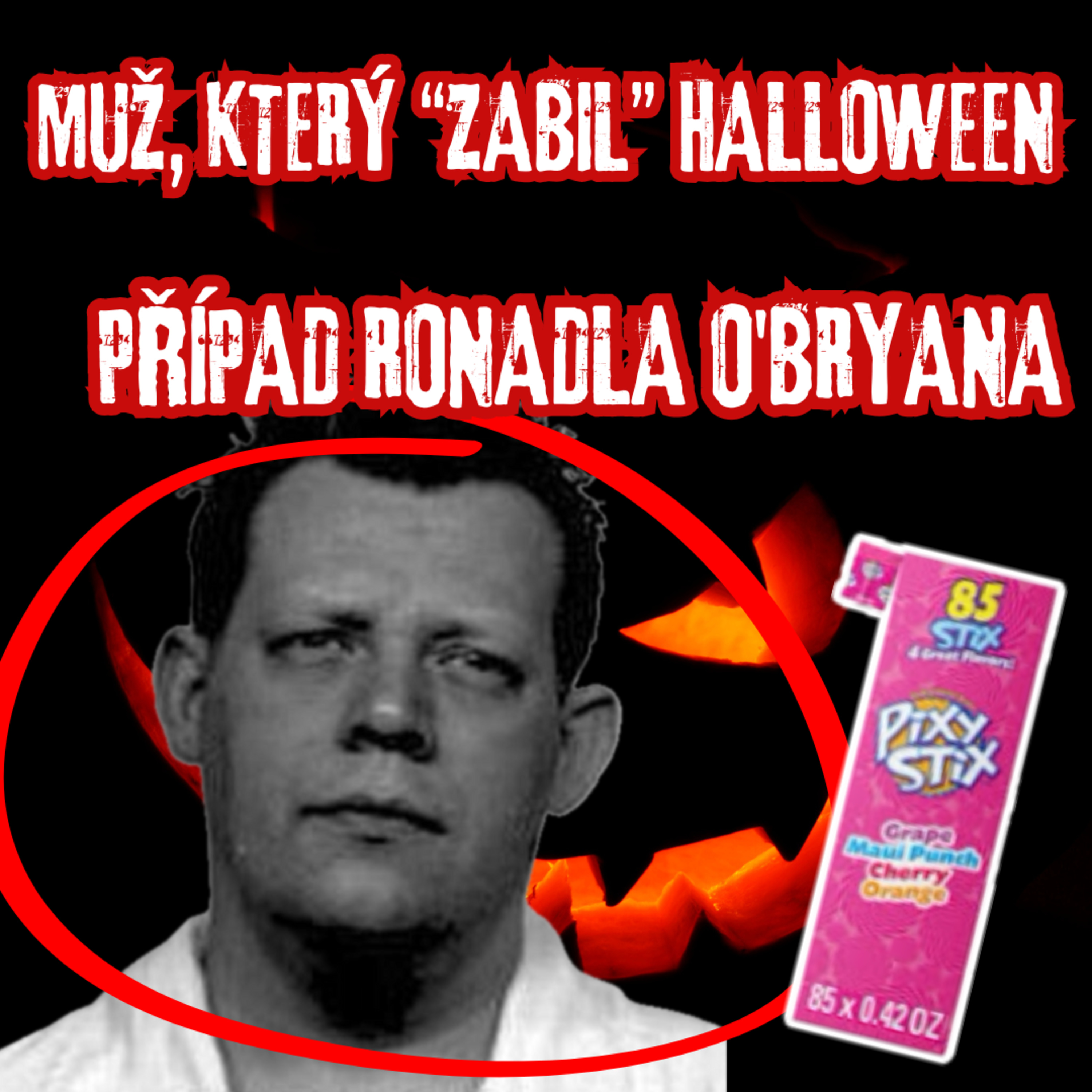 PŘÍPAD "CANDYMANA", KTERÝ ZNIČIL HALLOWEEN, RONALD O'BRYAN - KRIMIHALLOWEEN episode artwork