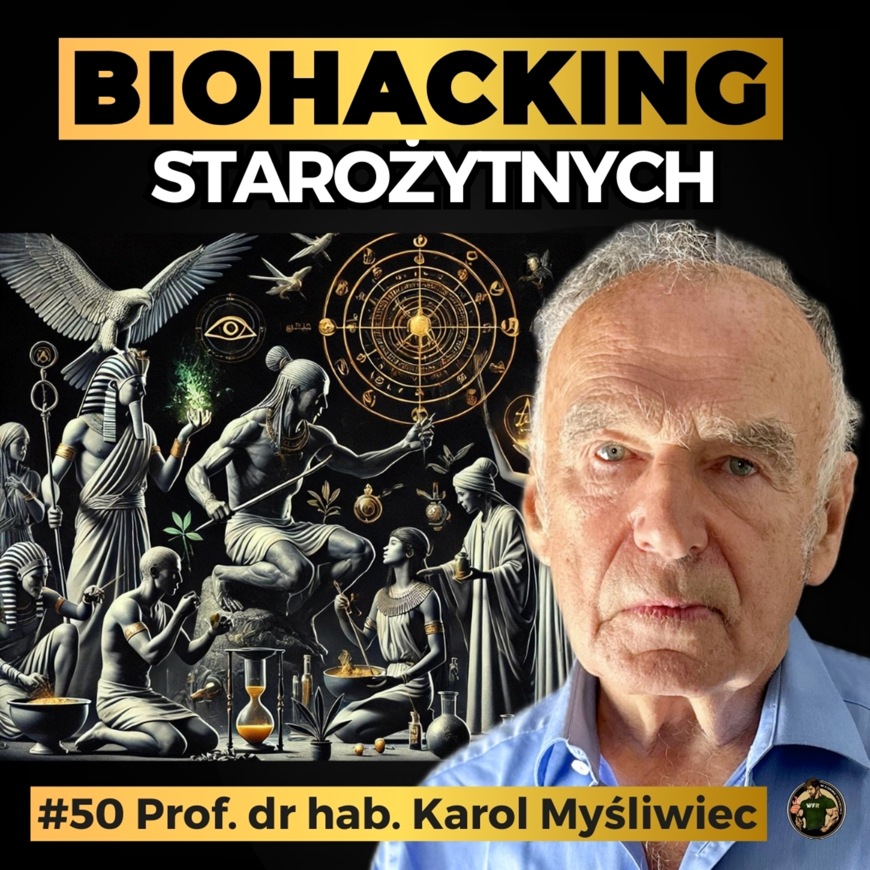 Czego Możemy Się Nauczyć o Zdrowiu i Duchowości Ze Starożytnych Praktyk? | Prof. Karol Myśliwiec episode artwork