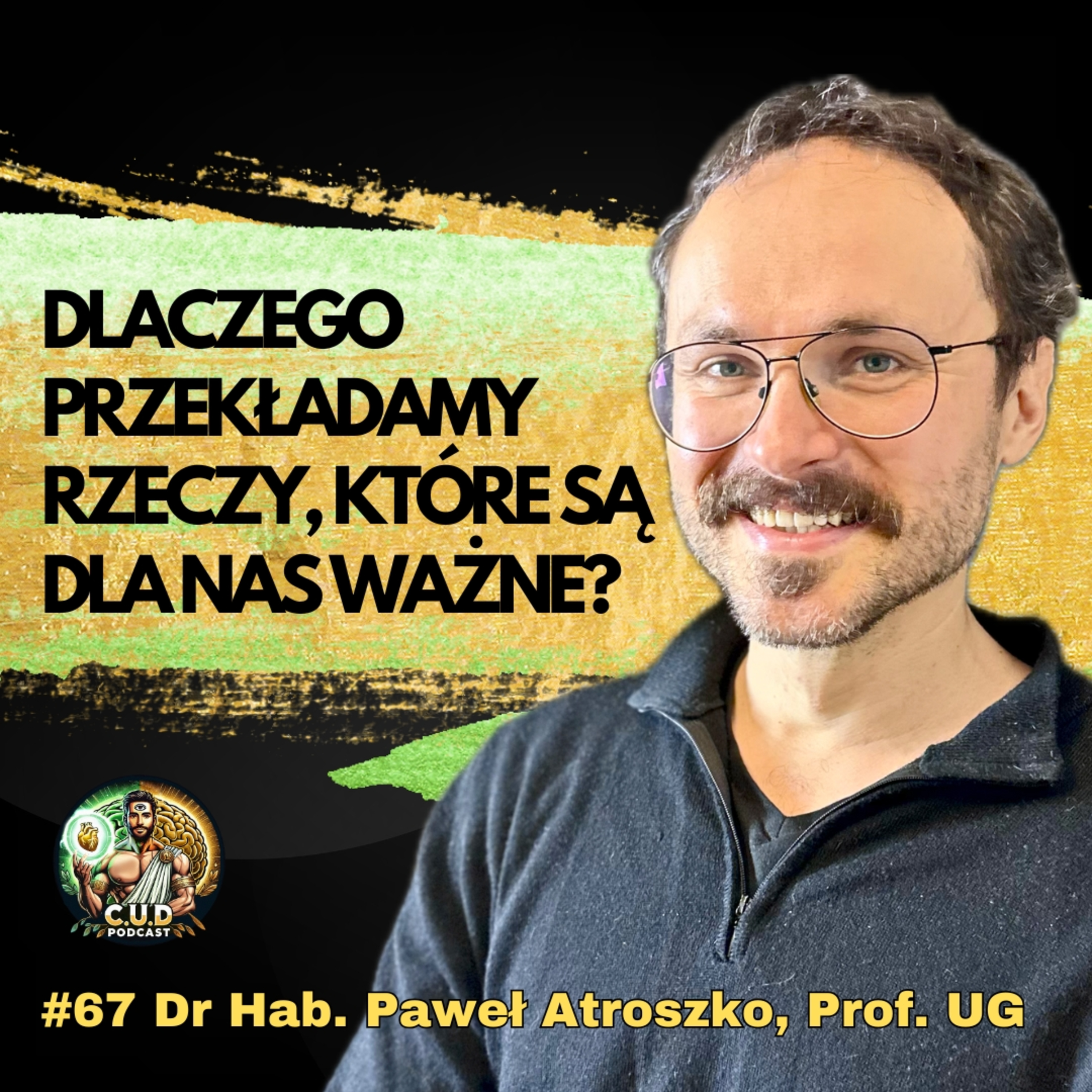 Dlaczego Nie Warto Dzielić Się Postanowieniami z Innymi? Prokrastynacja | Dr Hab. Paweł Atroszko, Prof. UG  episode artwork