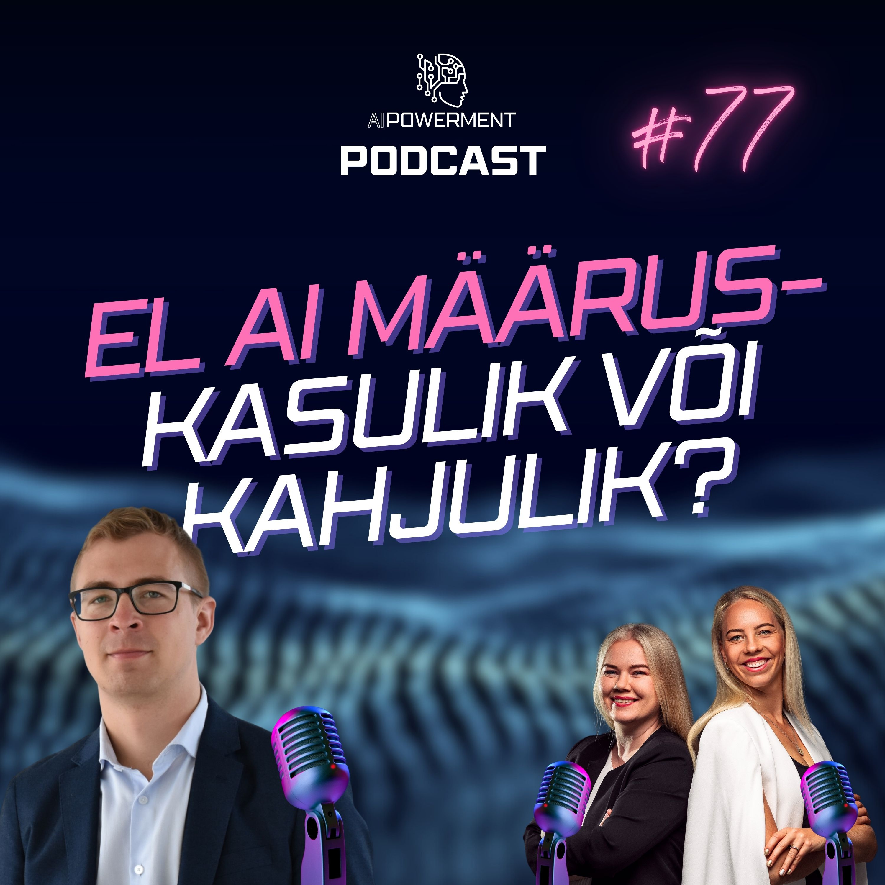 Tehisintellekti määrus EL tasandil (Henrik Trasberg) – AIPowerment Podcast #77 Tehisintellekti määrus EL tasandil (Henrik Trasberg) – AIPowerment Podcast #77