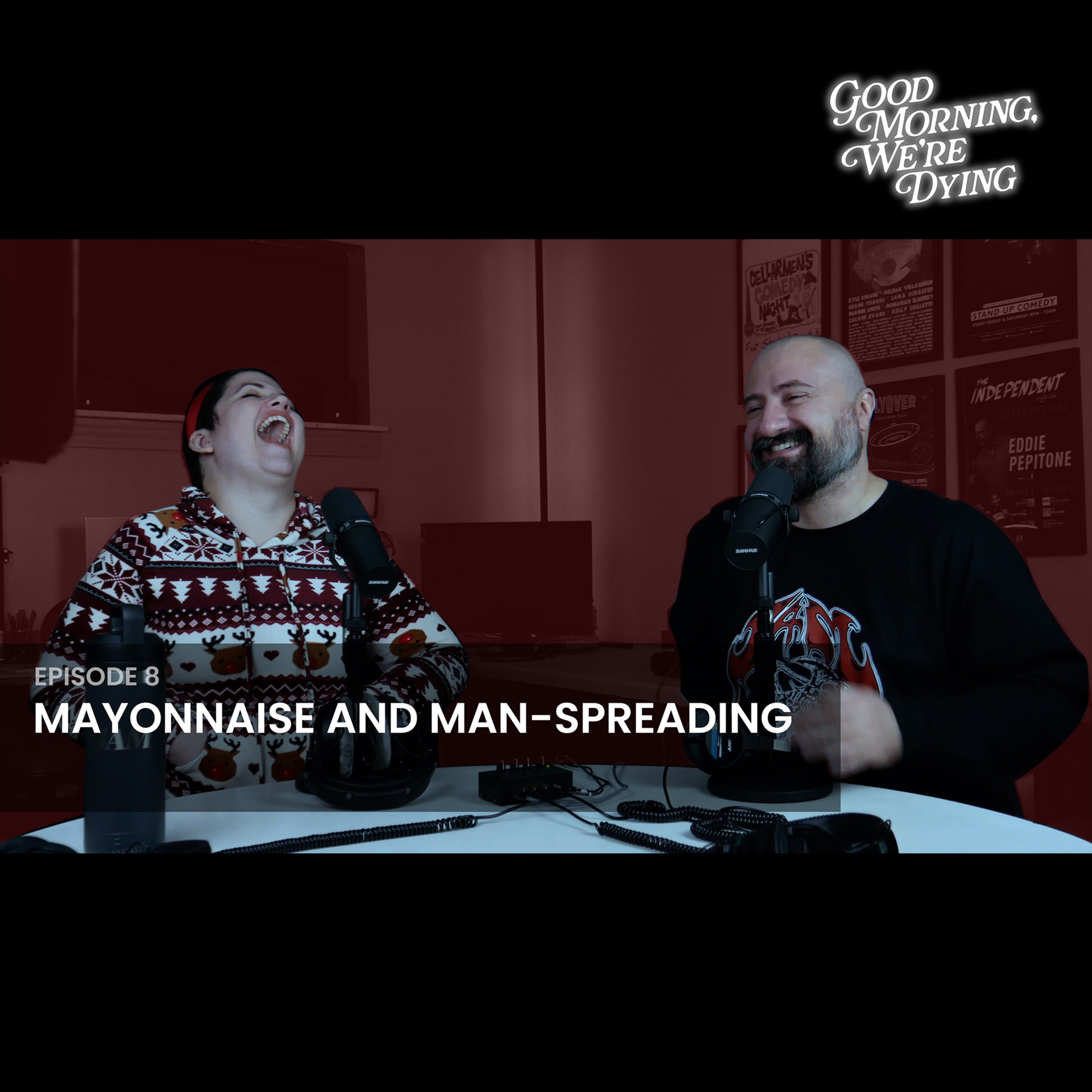 Episode 008 | Mayonnaise and Man-Spreading episode artwork