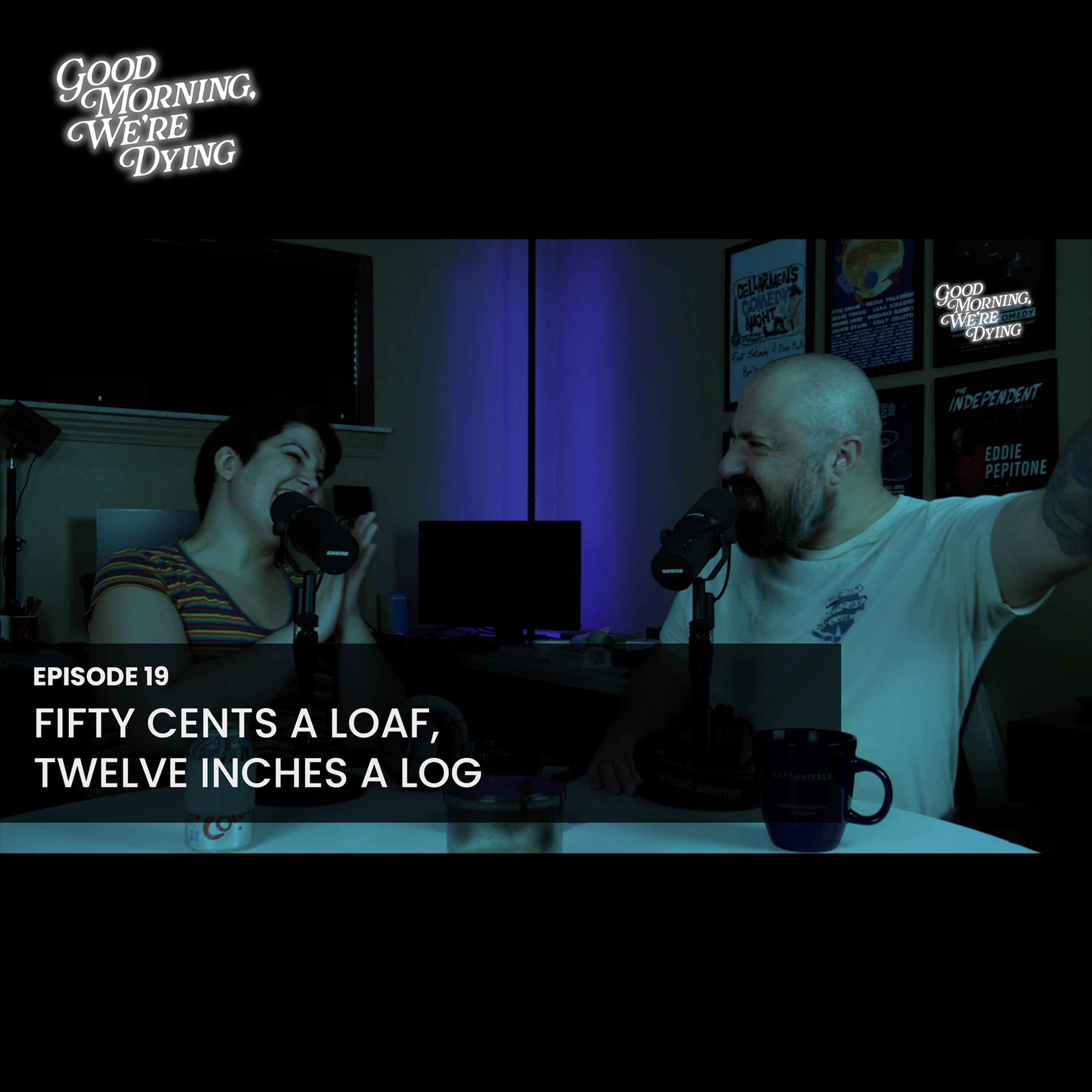 Episode 019 | Fifty Cents a Loaf, Twelve Inches a Log episode artwork