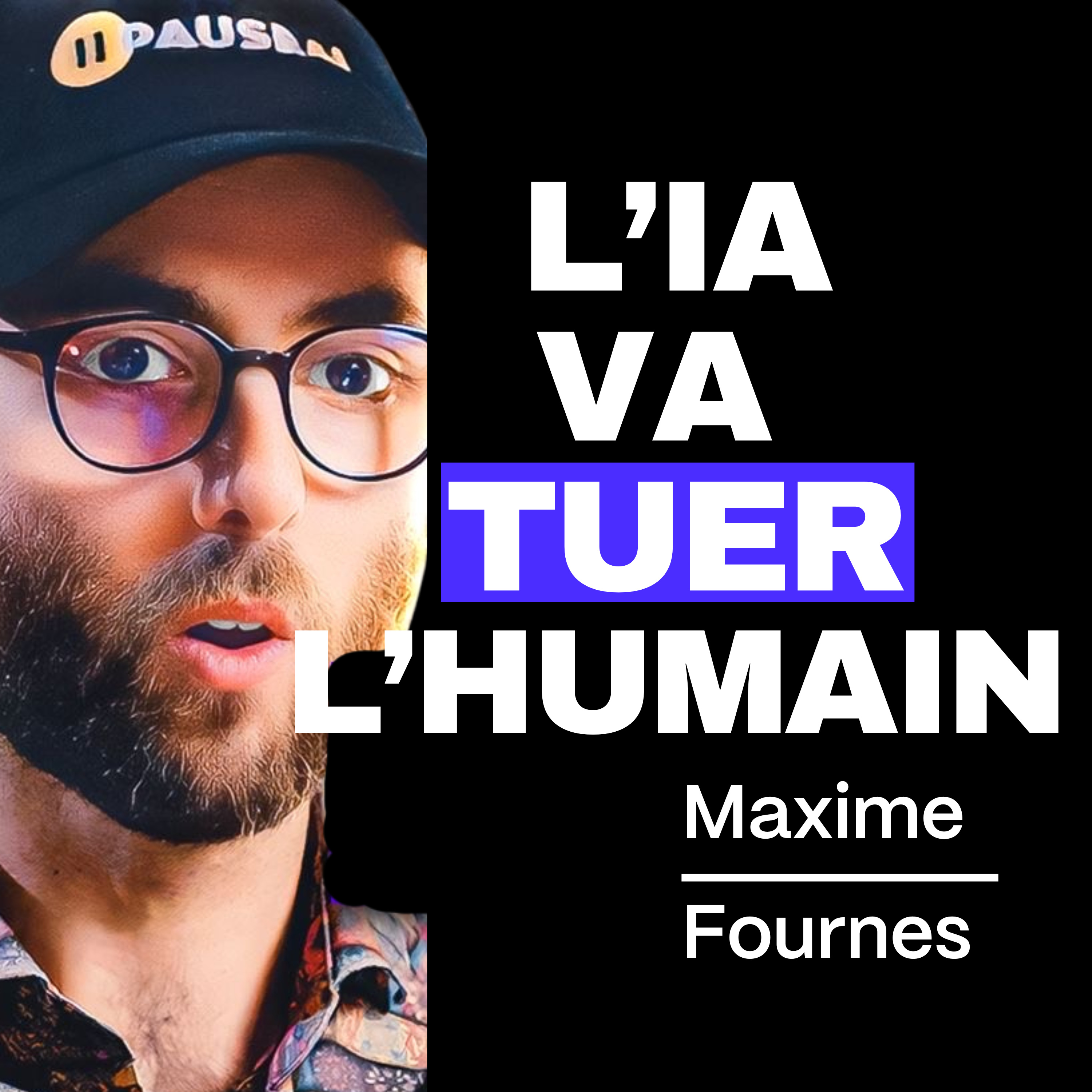 Si on créé une super IA c'est Game Over pour l'Humanité - Maxime Fournes