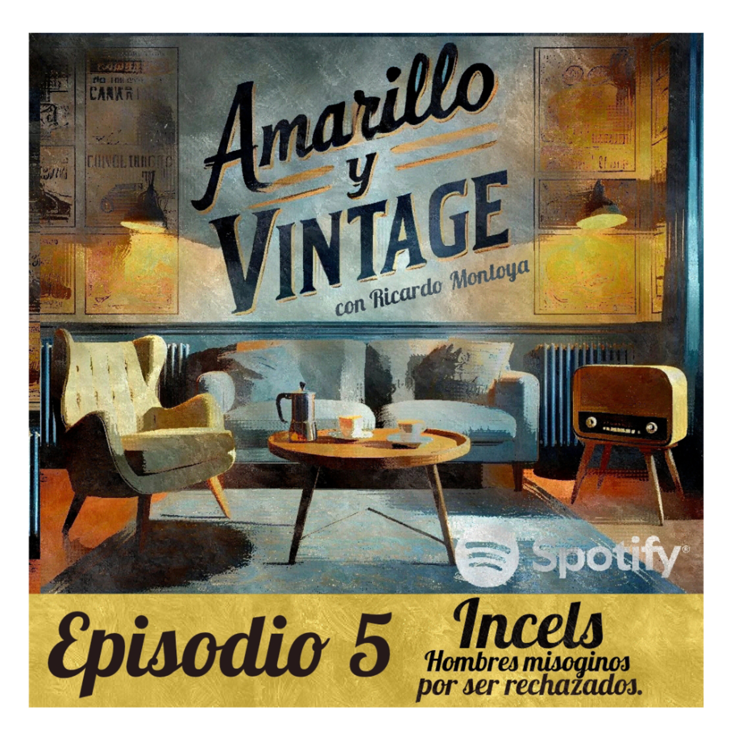 Episodio 5. Incels hombres misoginos por ser "rechazados".  episode artwork