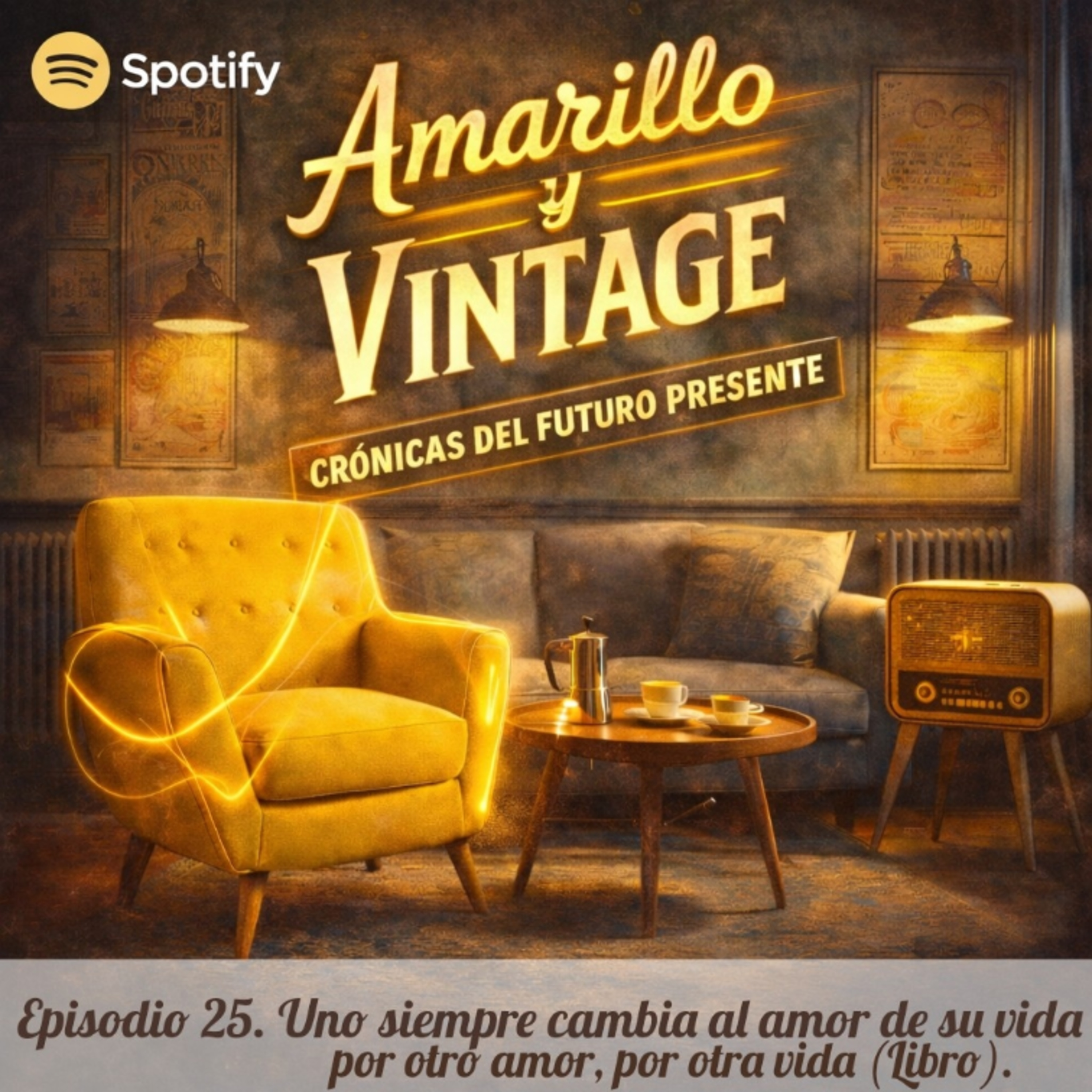Episodio 25. Uno siempre cambia al amor de su vida, por otro amor , por otra vida (Libro). episode artwork