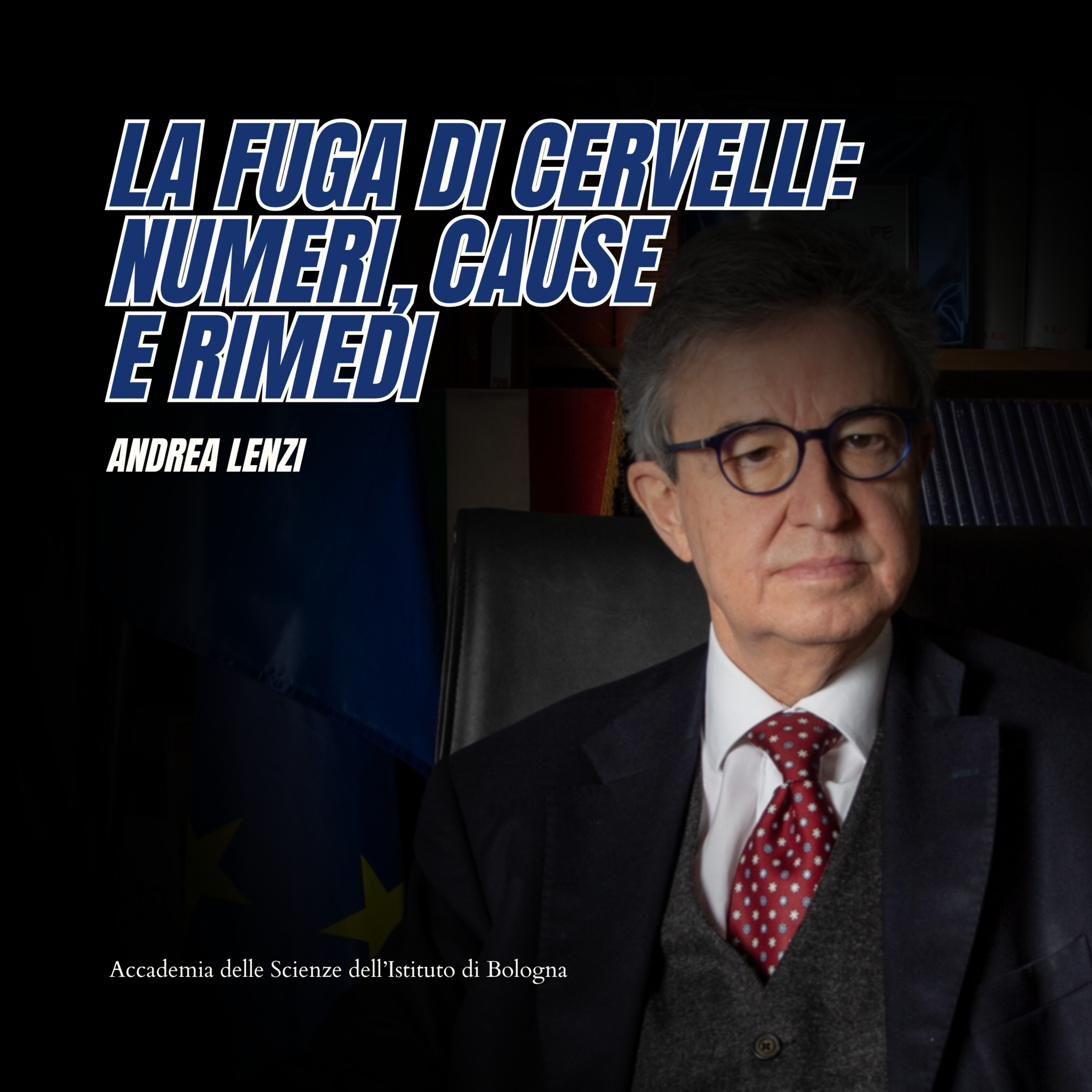 ANDREA LENZI - La fuga di cervelli: Numeri, cause e rimedi | #055  episode artwork