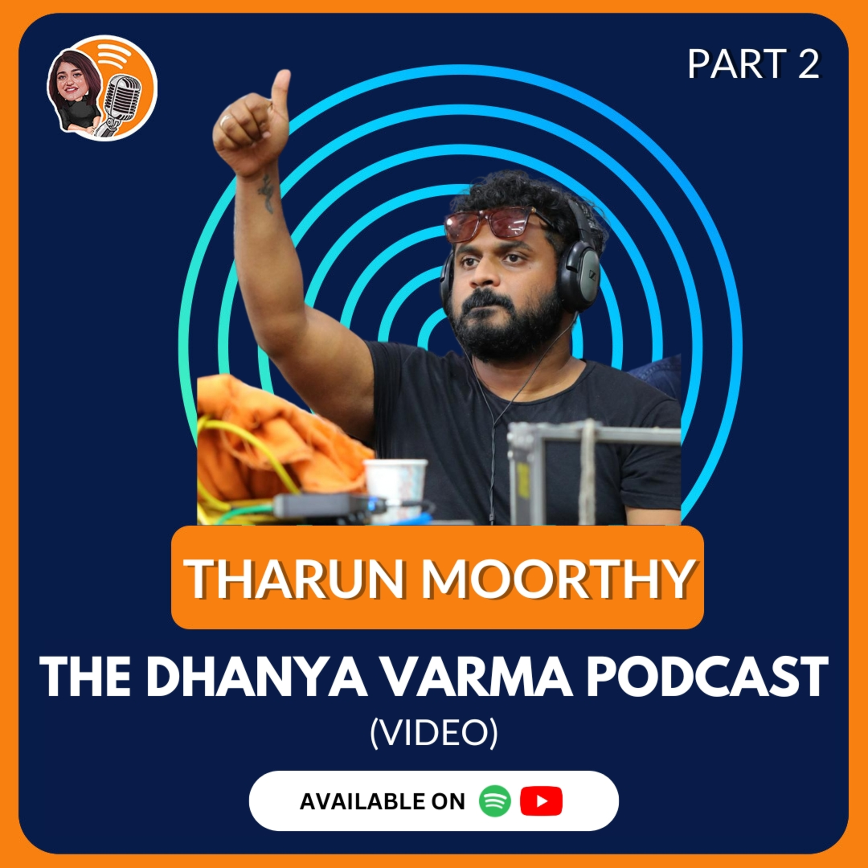 Part 2 Tharun Moorthy on The Dhanya Varma Podcast