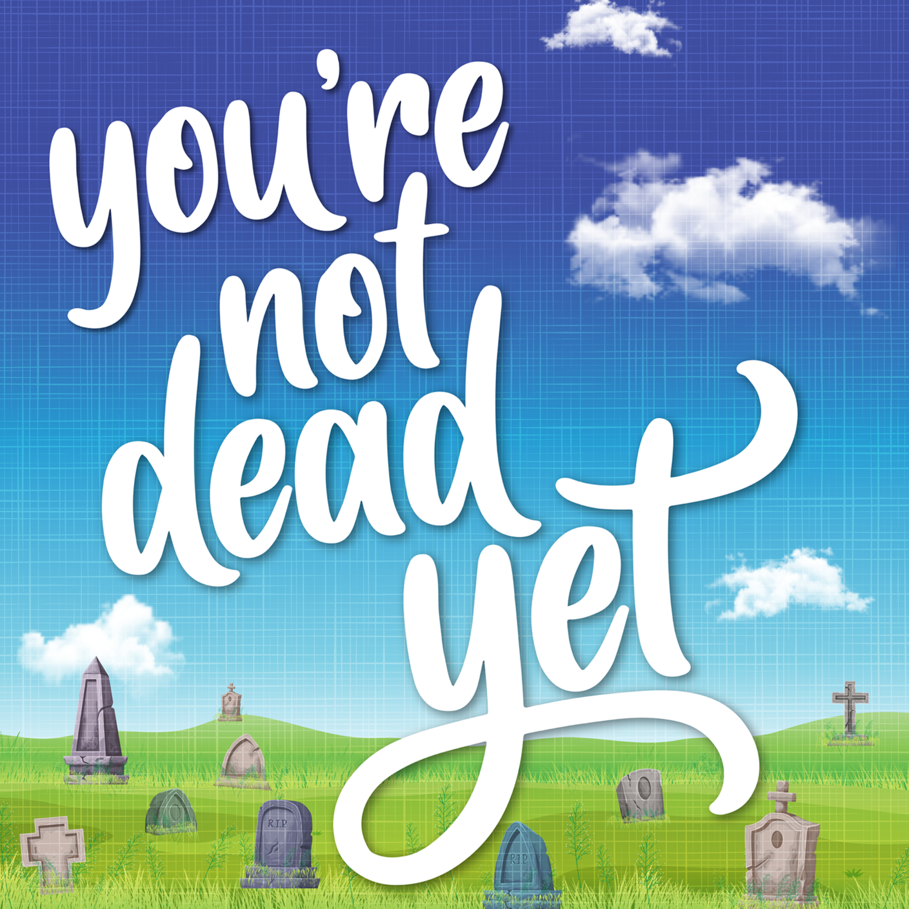 You're Not Dead Yet episode artwork