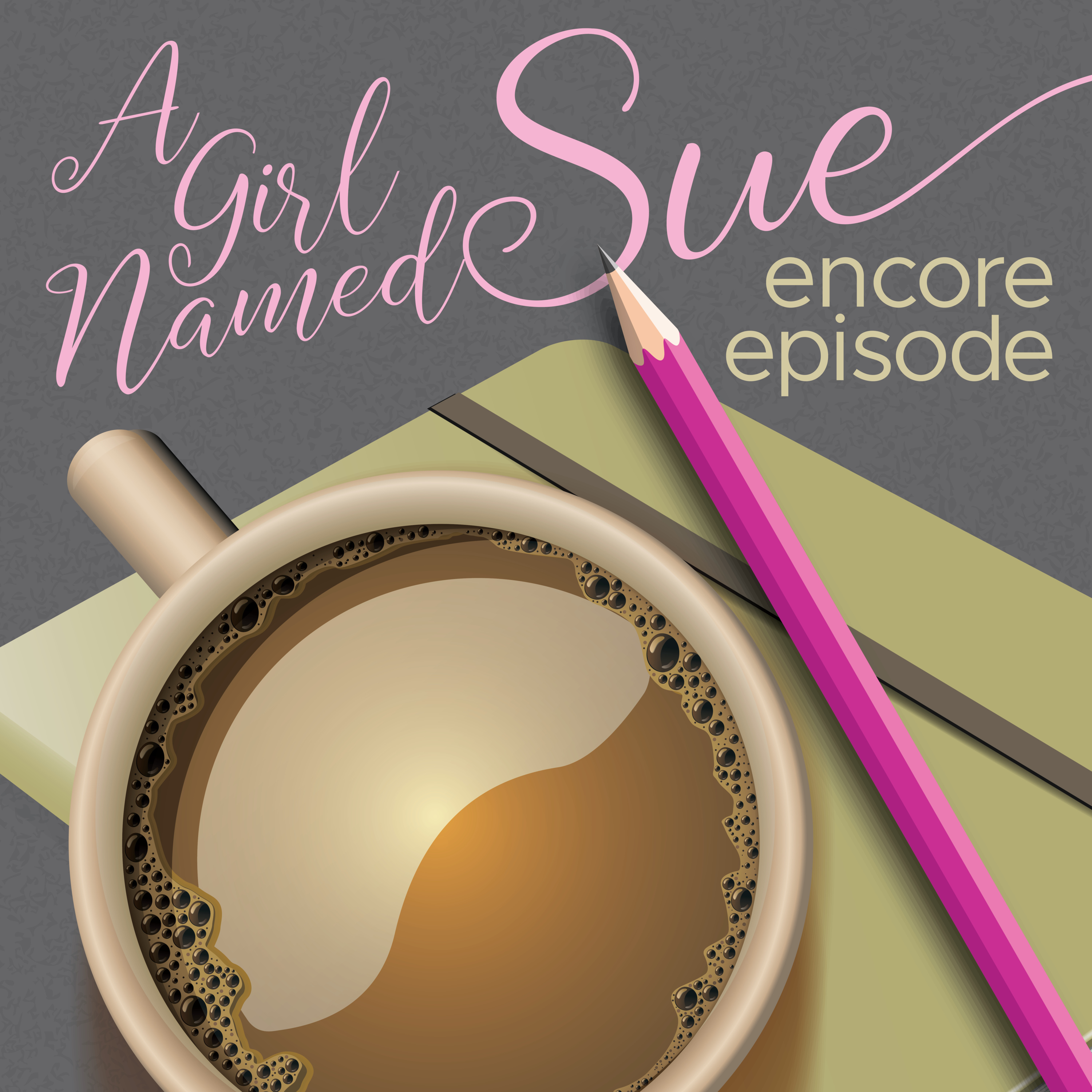 A Girl Named Sue (encore) episode artwork