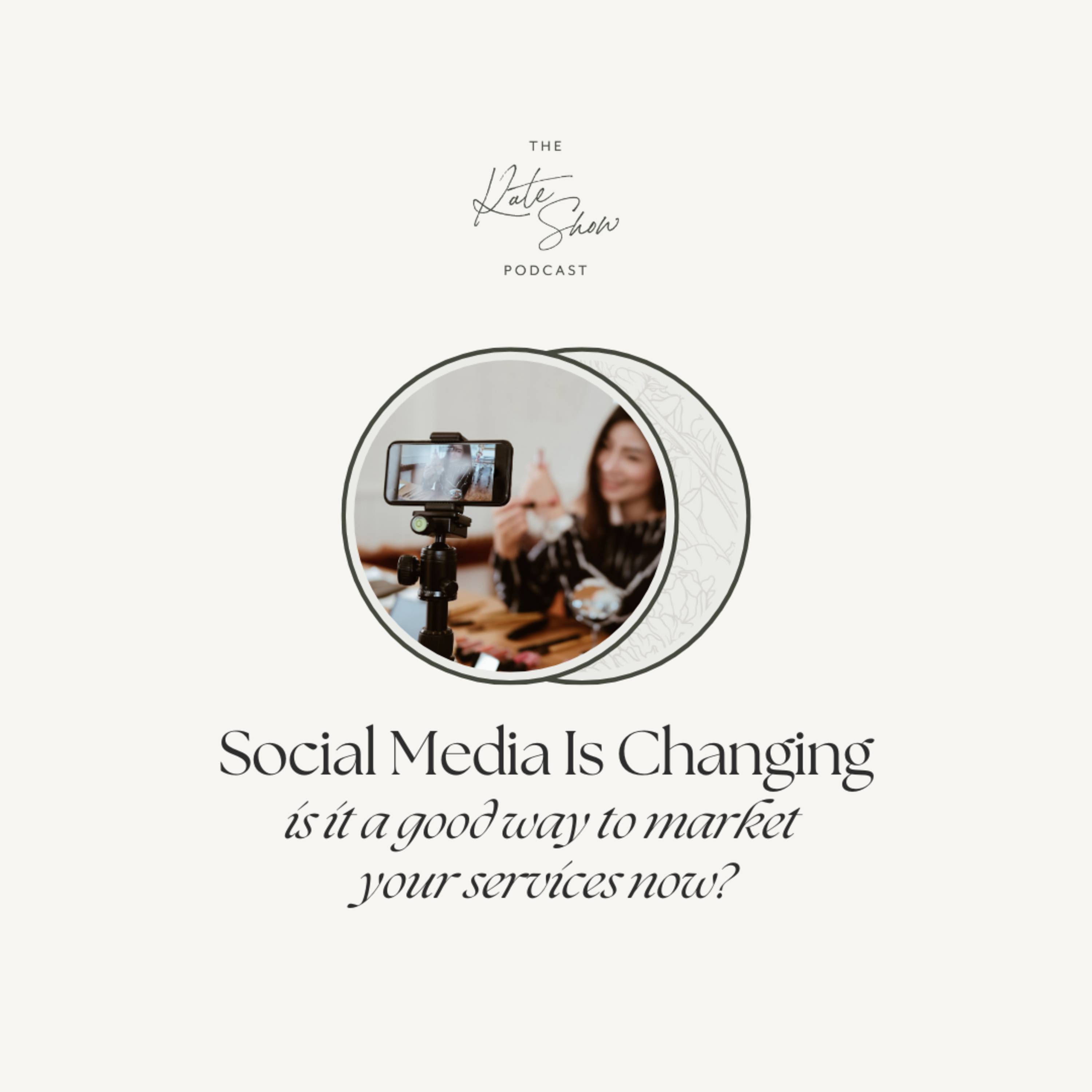 Social Media Is Changing - Is It a Good Way to Market Your Services Now? — The Kate Show cover