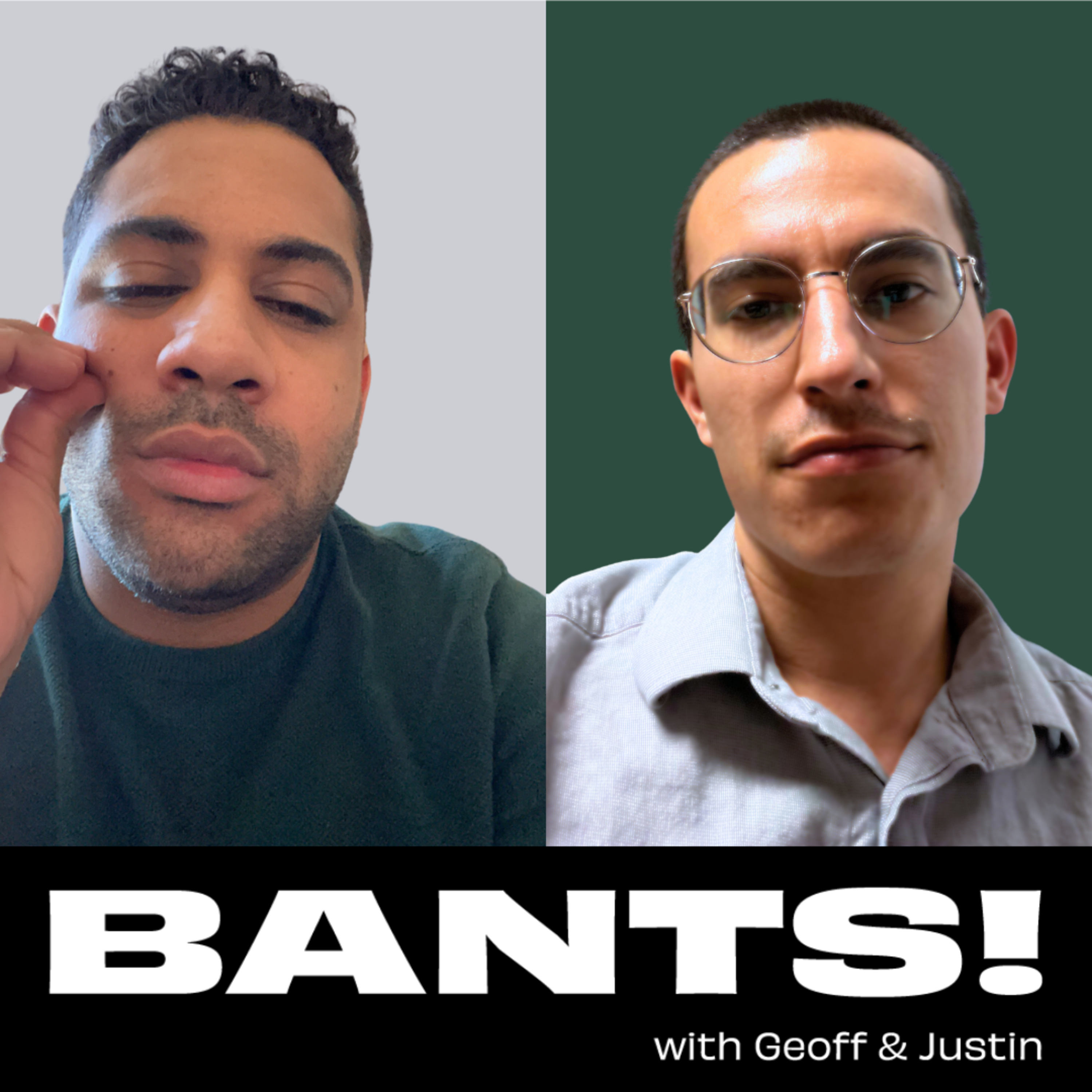 BANTS! with Geoff and Justin