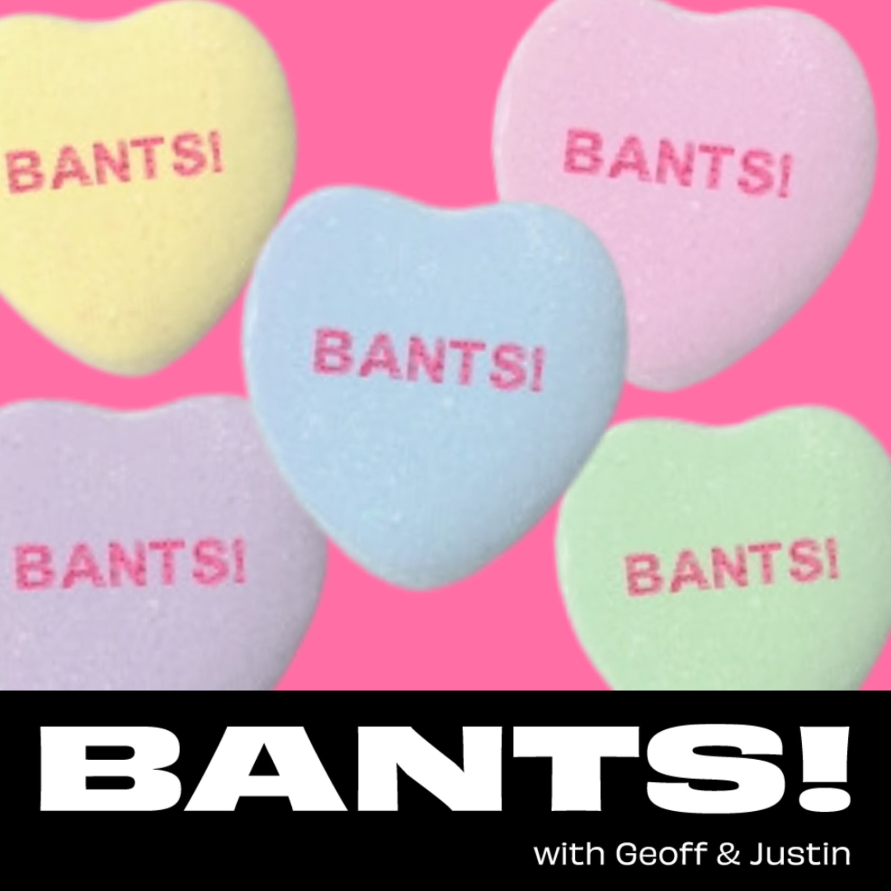 BANTS! with Geoff and Justin