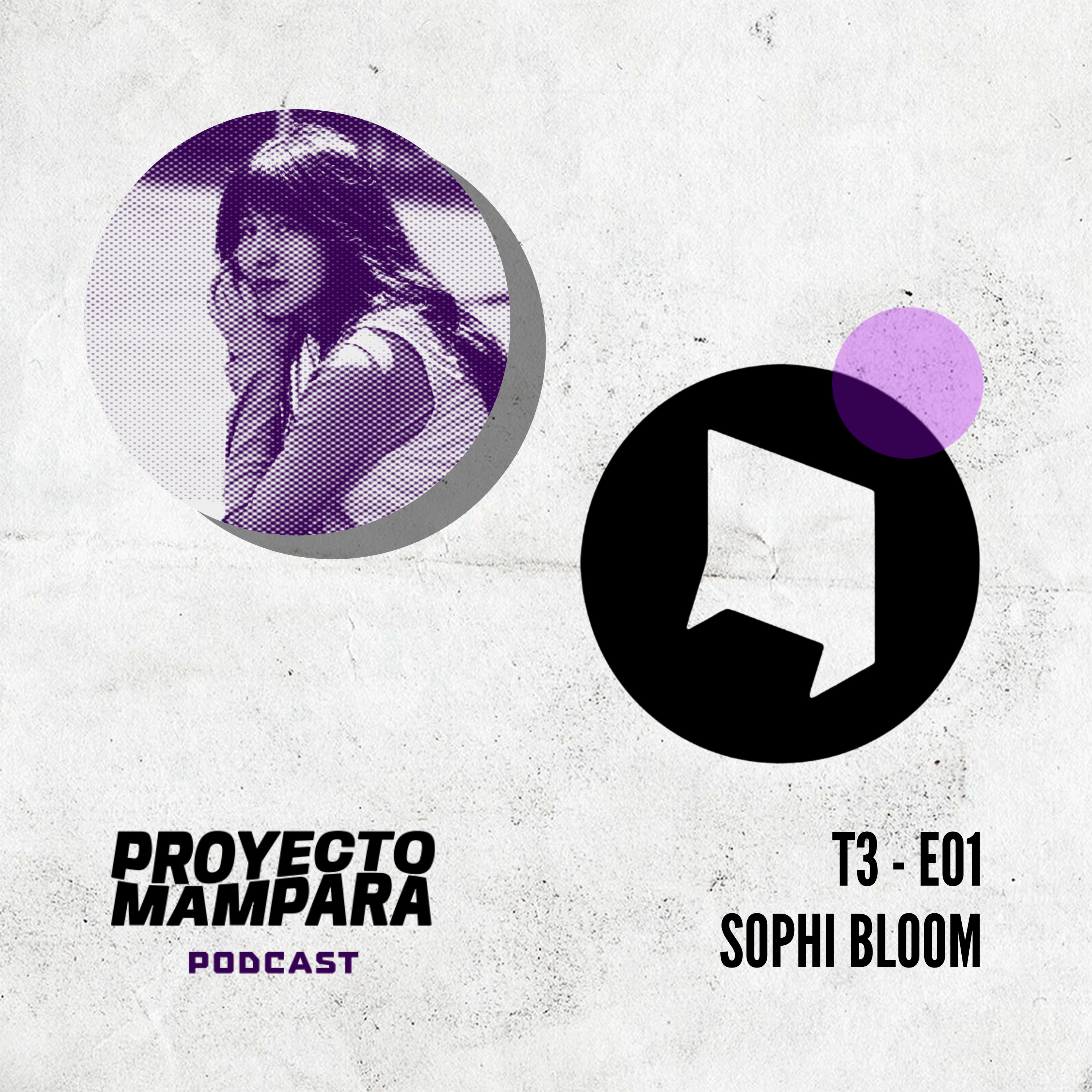 T3 E01 - Sophi Bloom - "Ser artista es atreverse a cosas nuevas" episode artwork