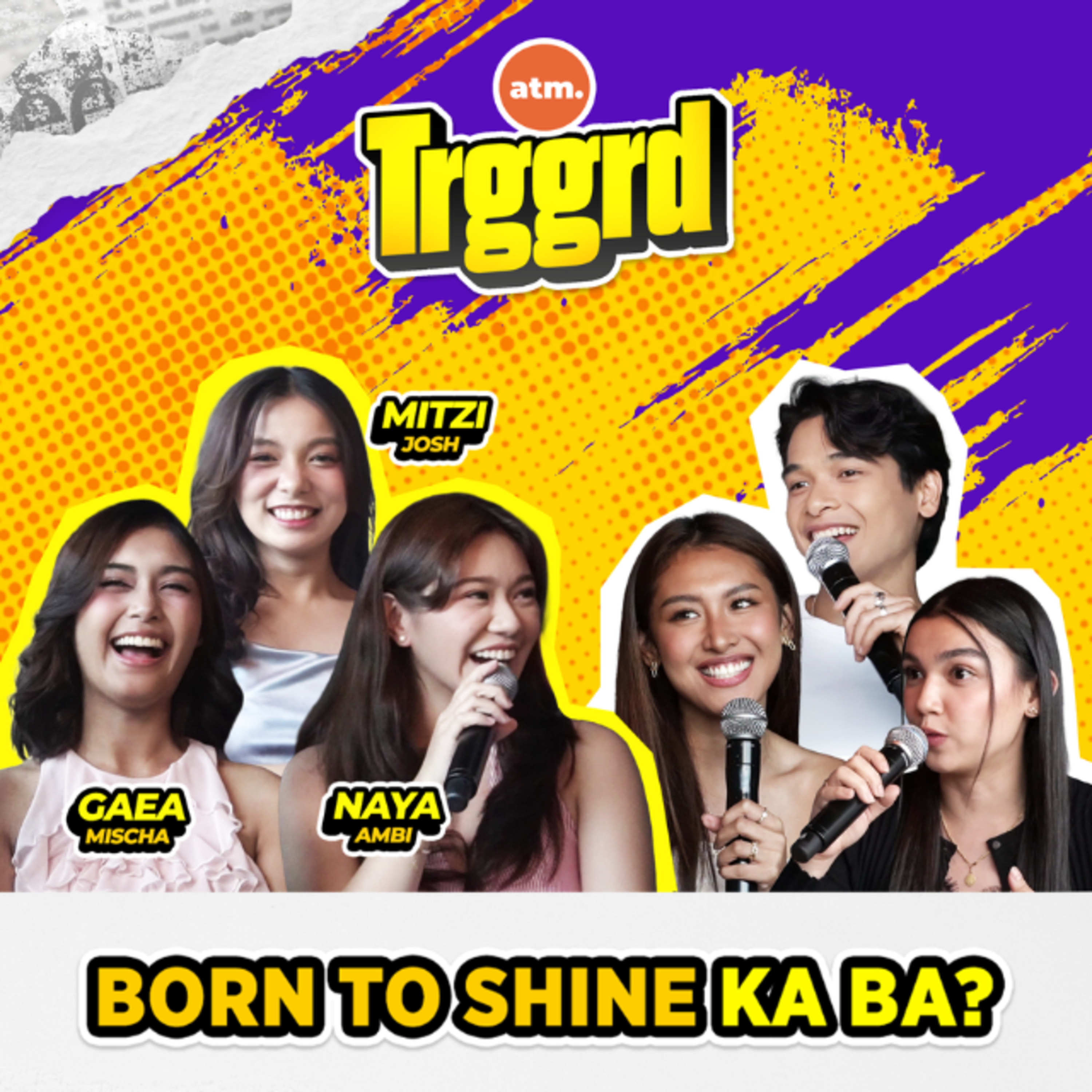 EP 97: BORN TO SHINE KA BA? with NAYA AMBI, GAEA MISCHA, and MITZI JOSH episode artwork