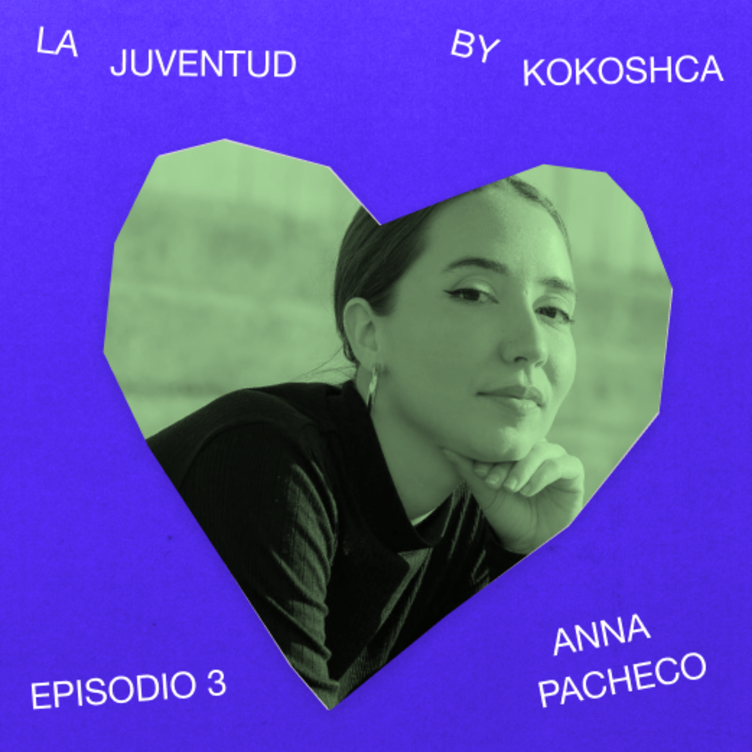 #3 La Juventud con Anna Pacheco 