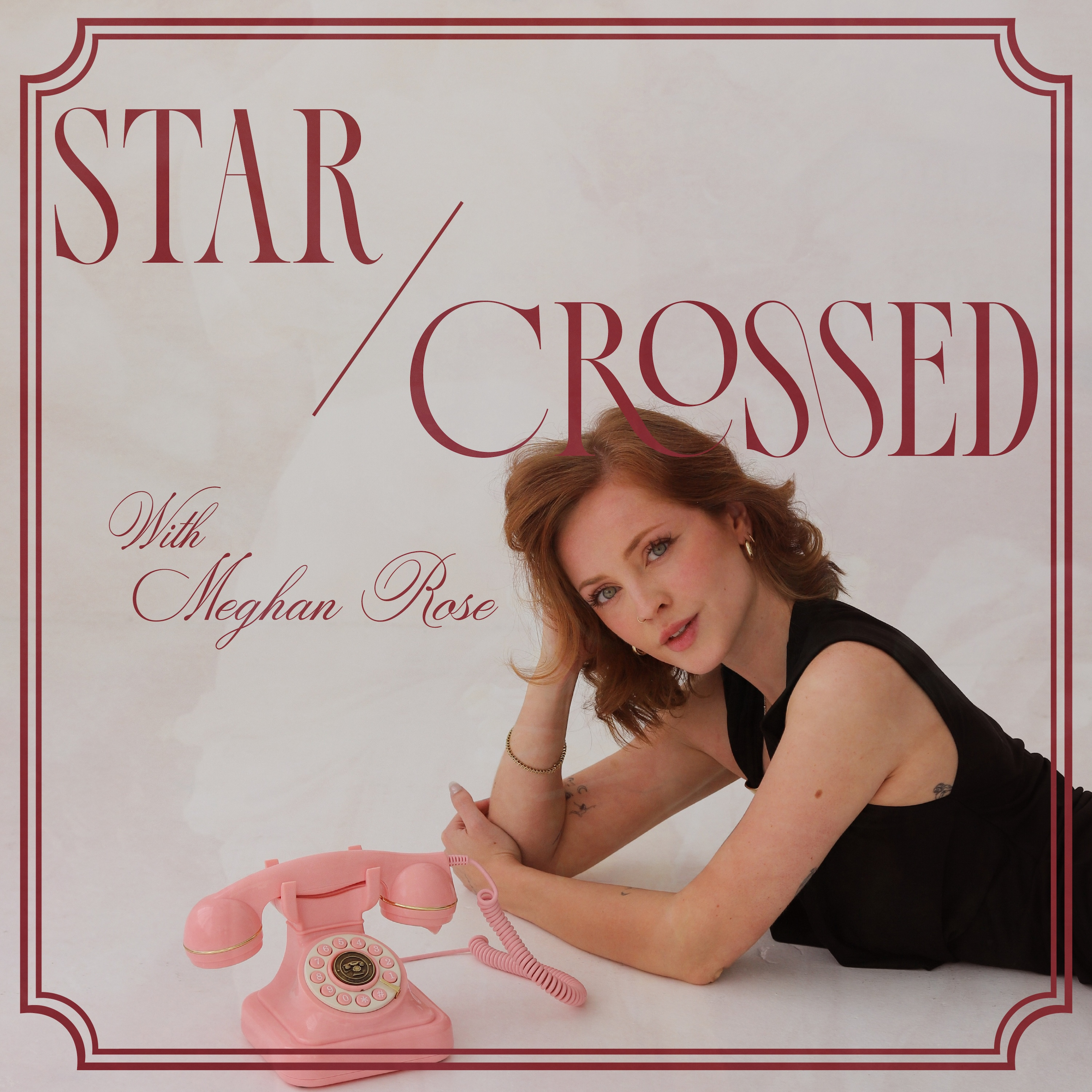 Star-Crossed: Astrology & Relationships with Meghan Rose