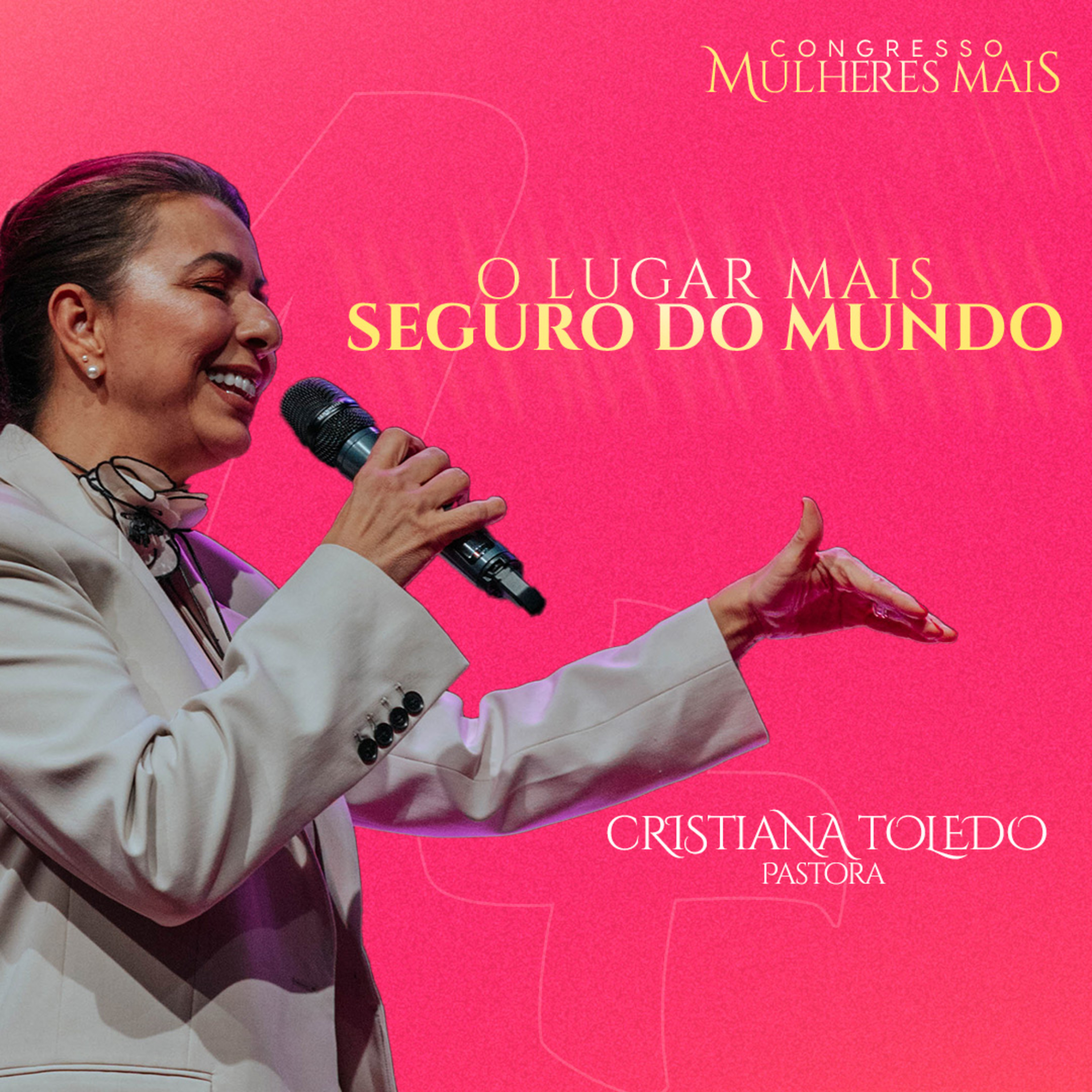 O lugar mais seguro do mundo | Pr. Cristiana Toledo | Congresso Mulheres Mais 2024 episode artwork