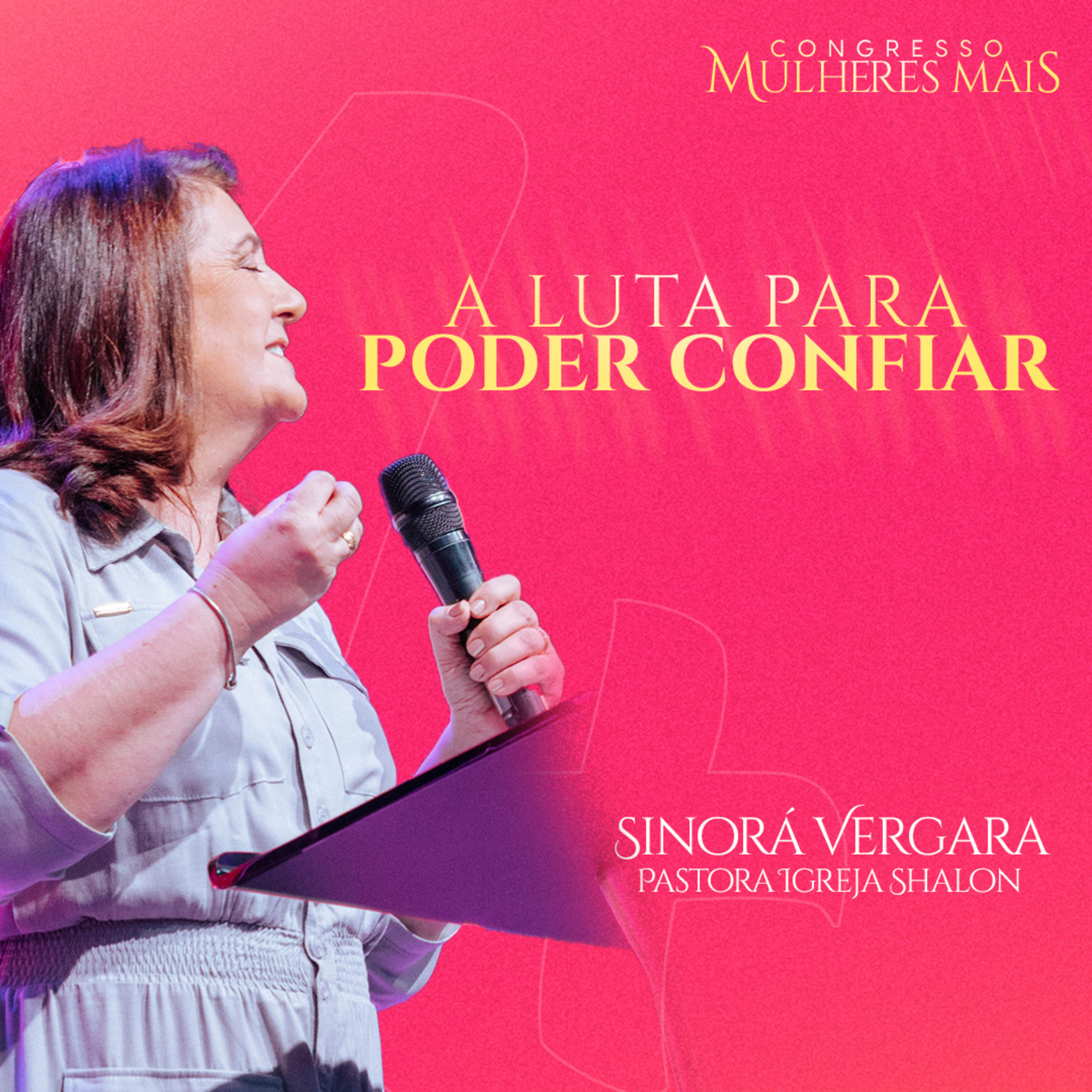 A luta para poder confiar | Pr. Sinorá Vergara | Congresso Mulheres Mais 2024 episode artwork