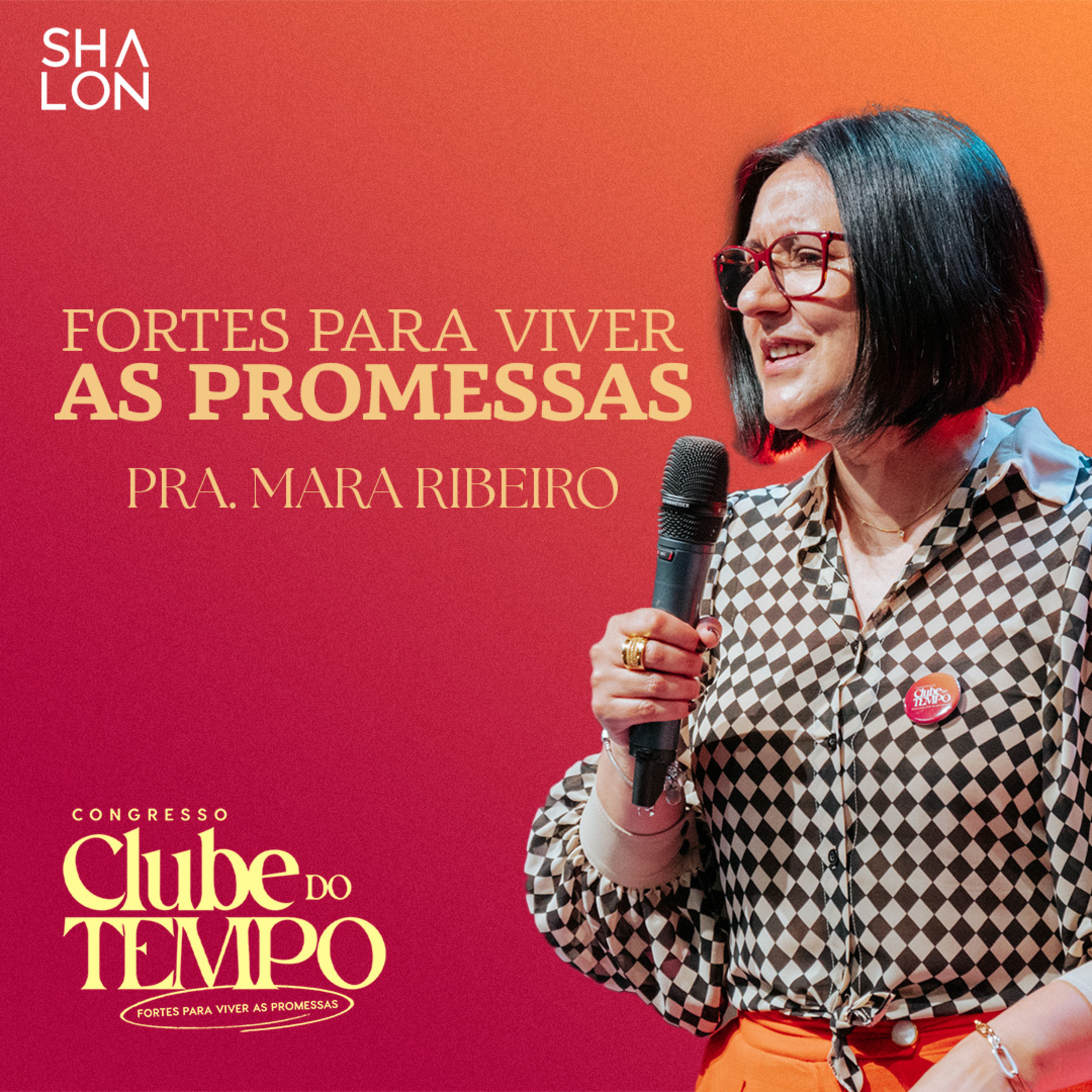 Fortes para viver as promessas | Pra. Mara Ribeiro | Congresso Clube do Tempo 2024 episode artwork