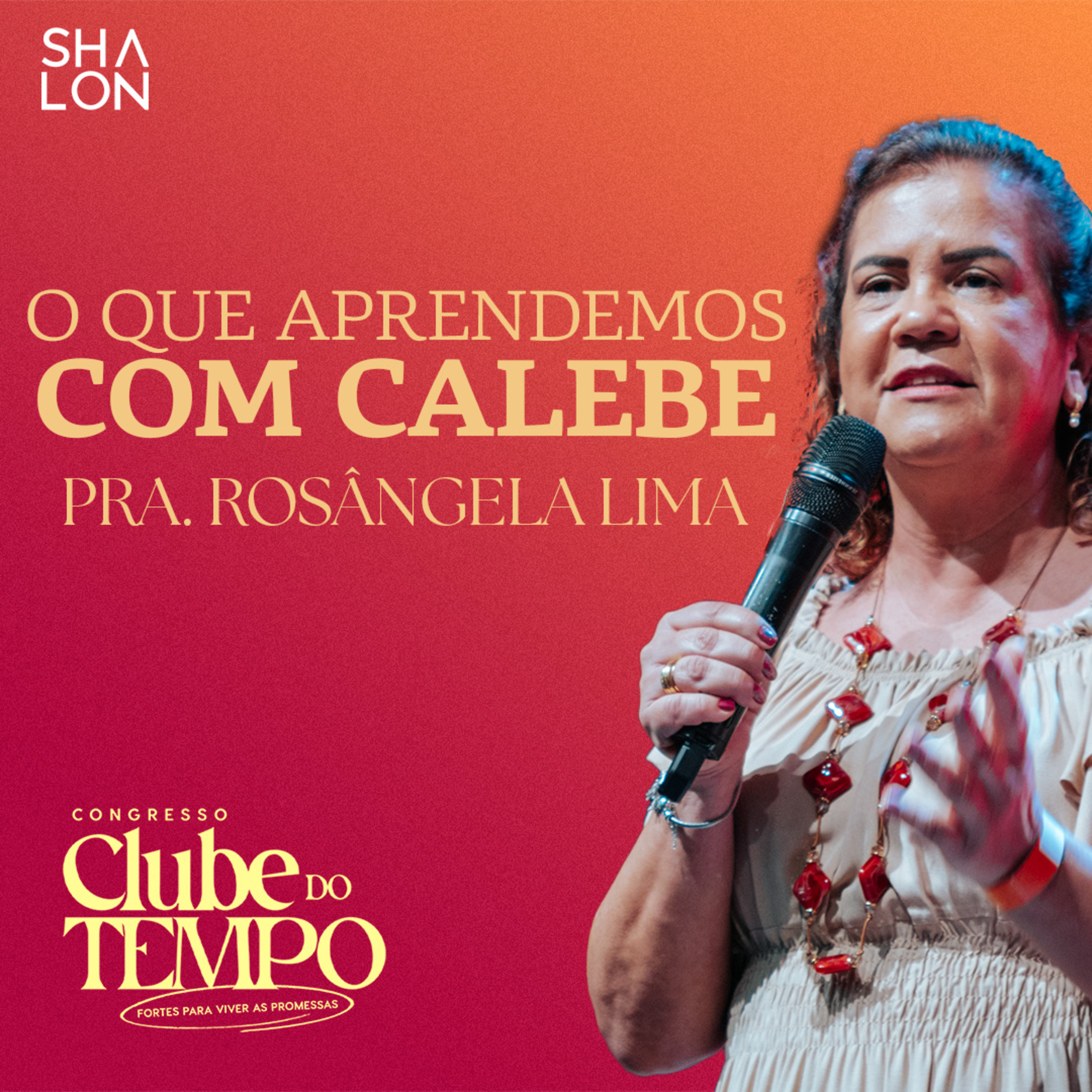 O que aprendemos com Calebe | Pra. Rosângela Lima | Congresso Clube do Tempo 2024 episode artwork
