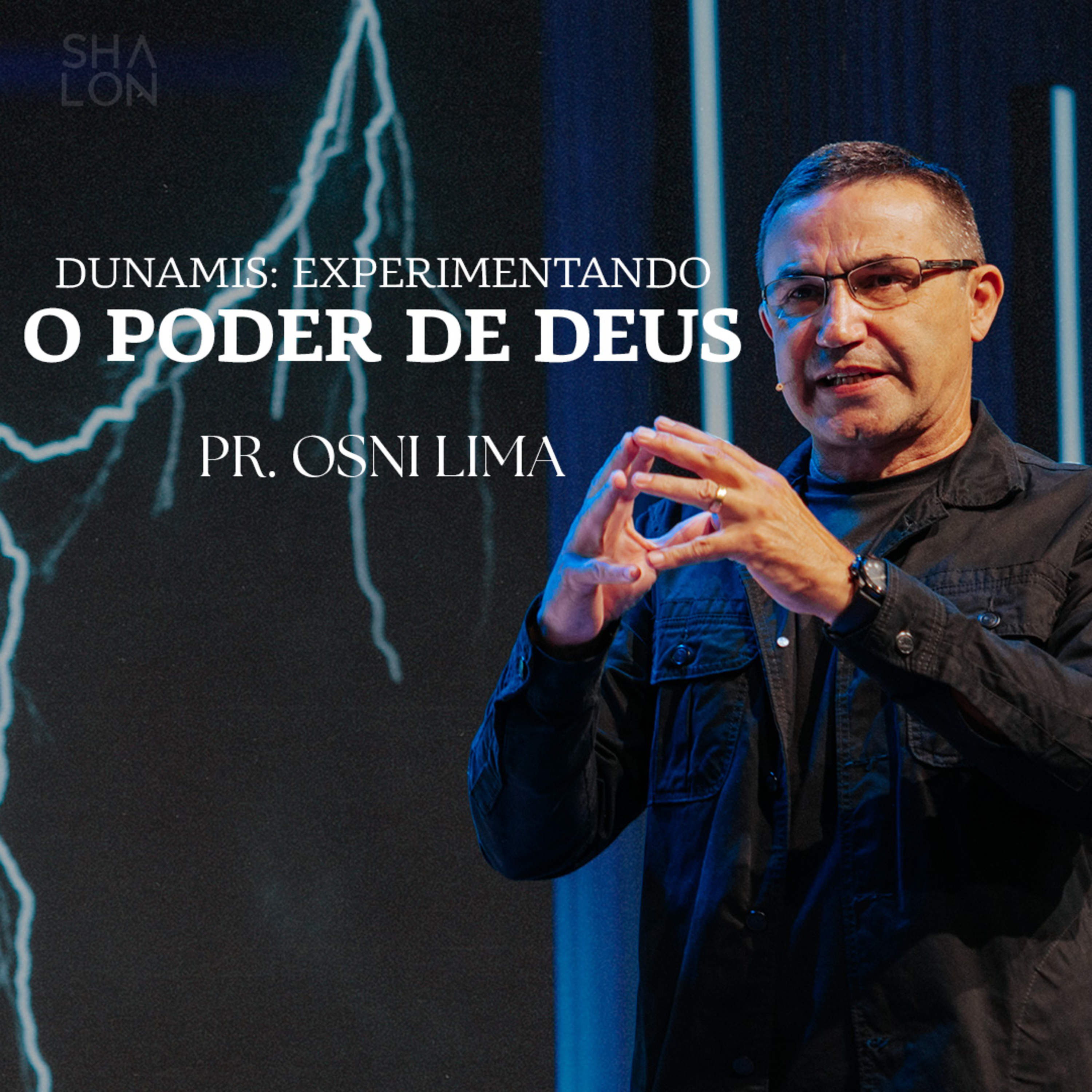 Dunamis: experimentando o poder de Deus | Pr. Osni Lima | Igreja Batista Shalon episode artwork