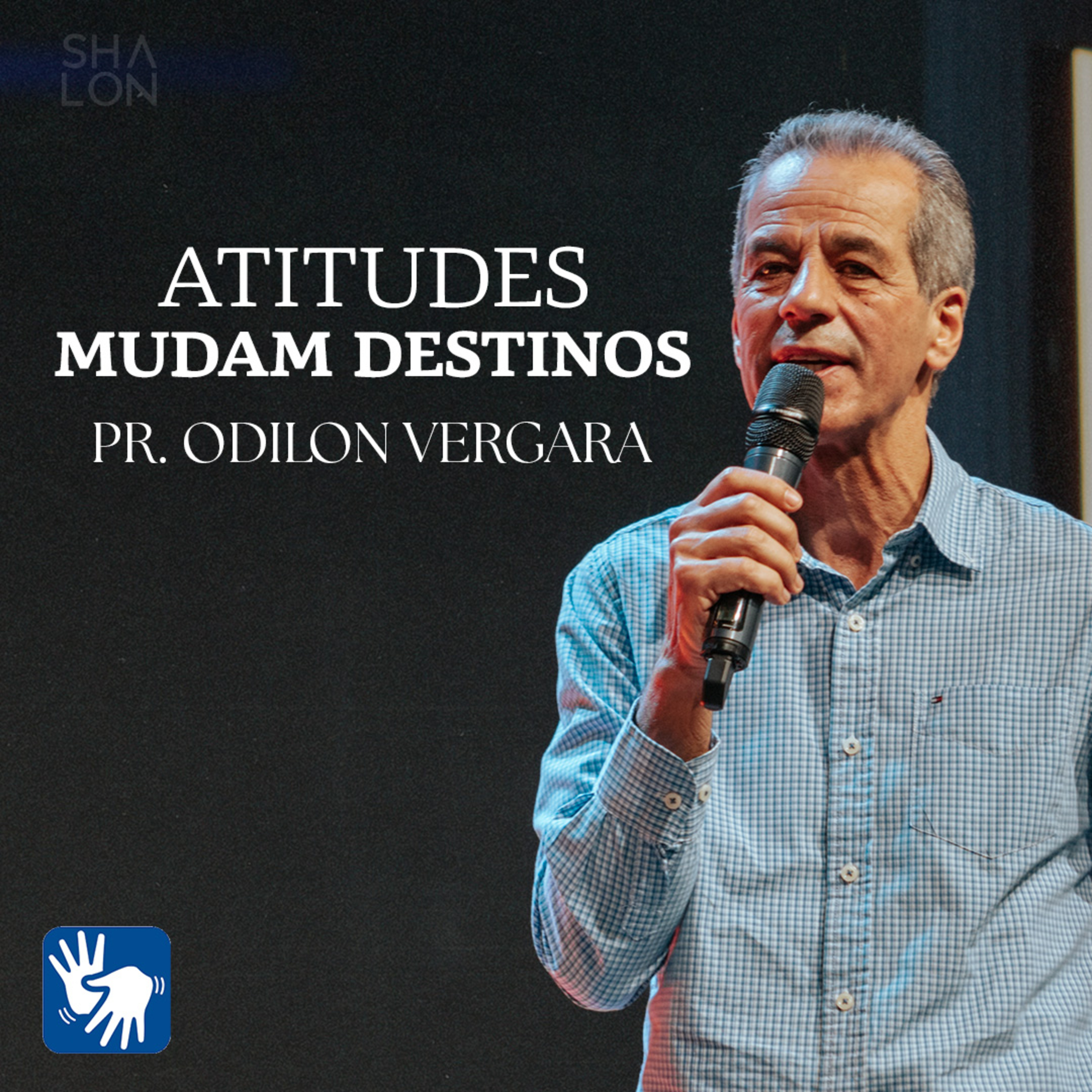 Atitudes mudam destinos | Pr. Odilon Vergara | Igreja Batista Shalon episode artwork